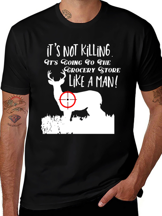 Its Not Killing Deer Graphic T-Shirt