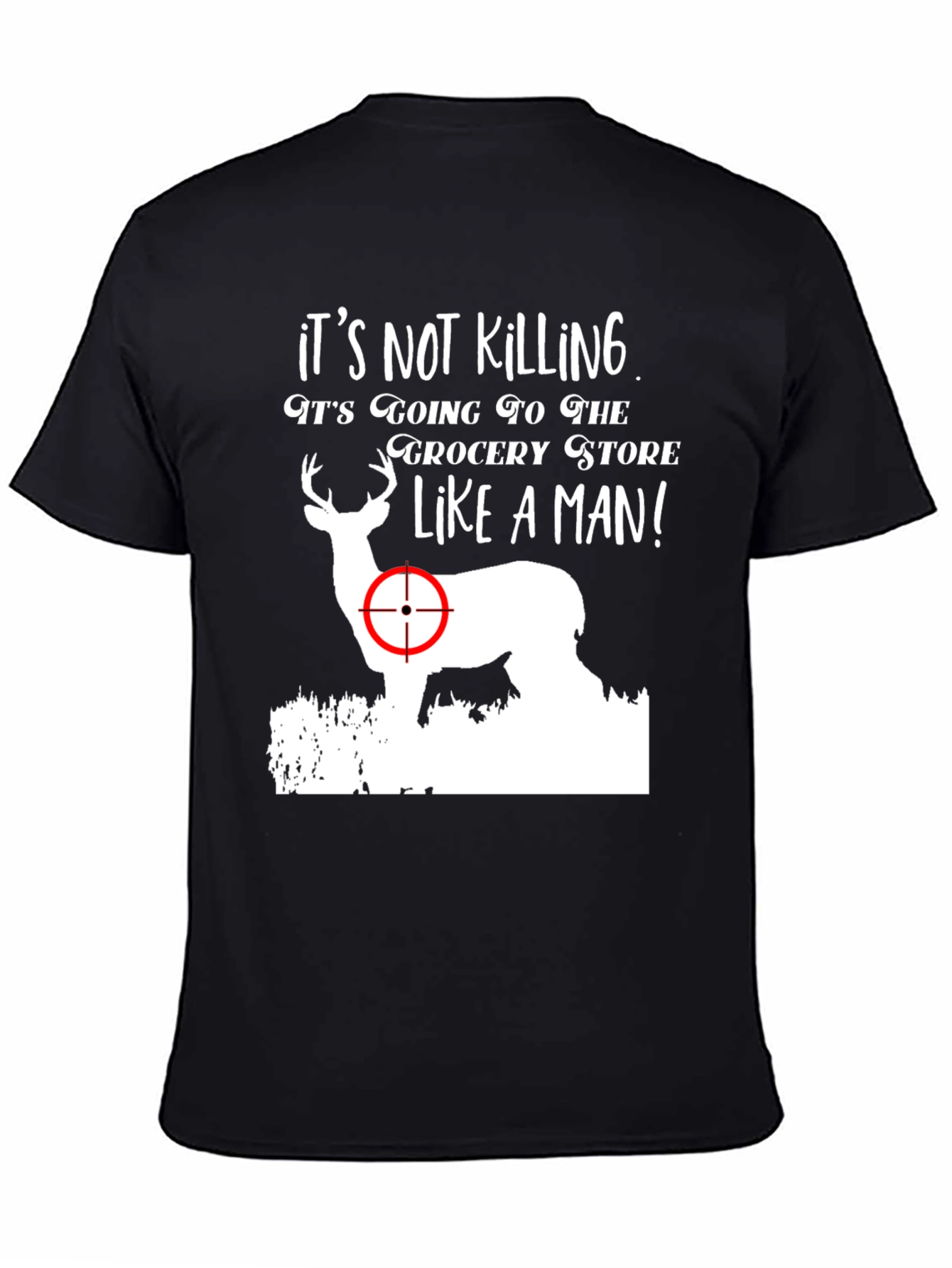 Its Not Killing Deer Graphic T-Shirt