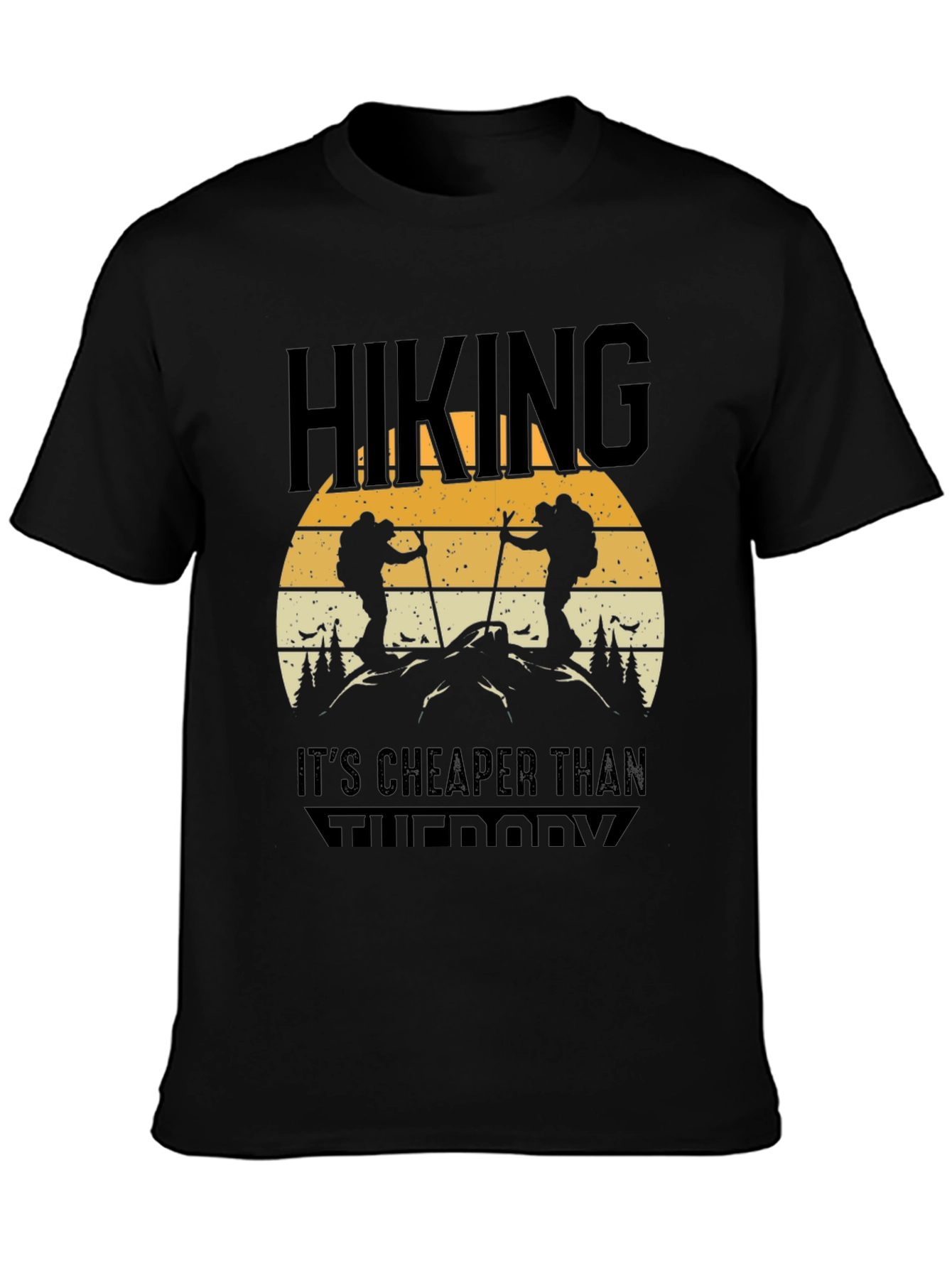 Hiking Is Cheaper Than Therapy Tee