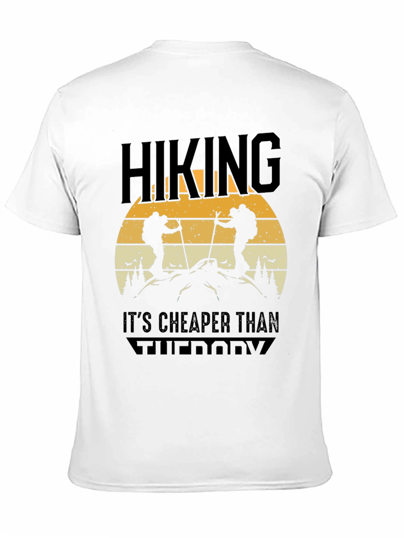 Hiking Is Cheaper Than Therapy Tee