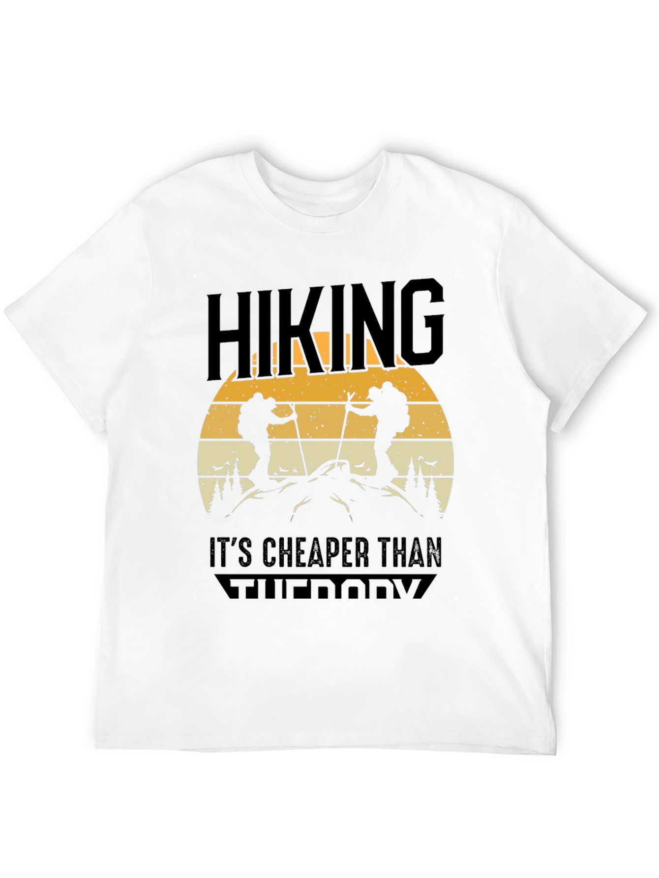 Hiking Is Cheaper Than Therapy Tee