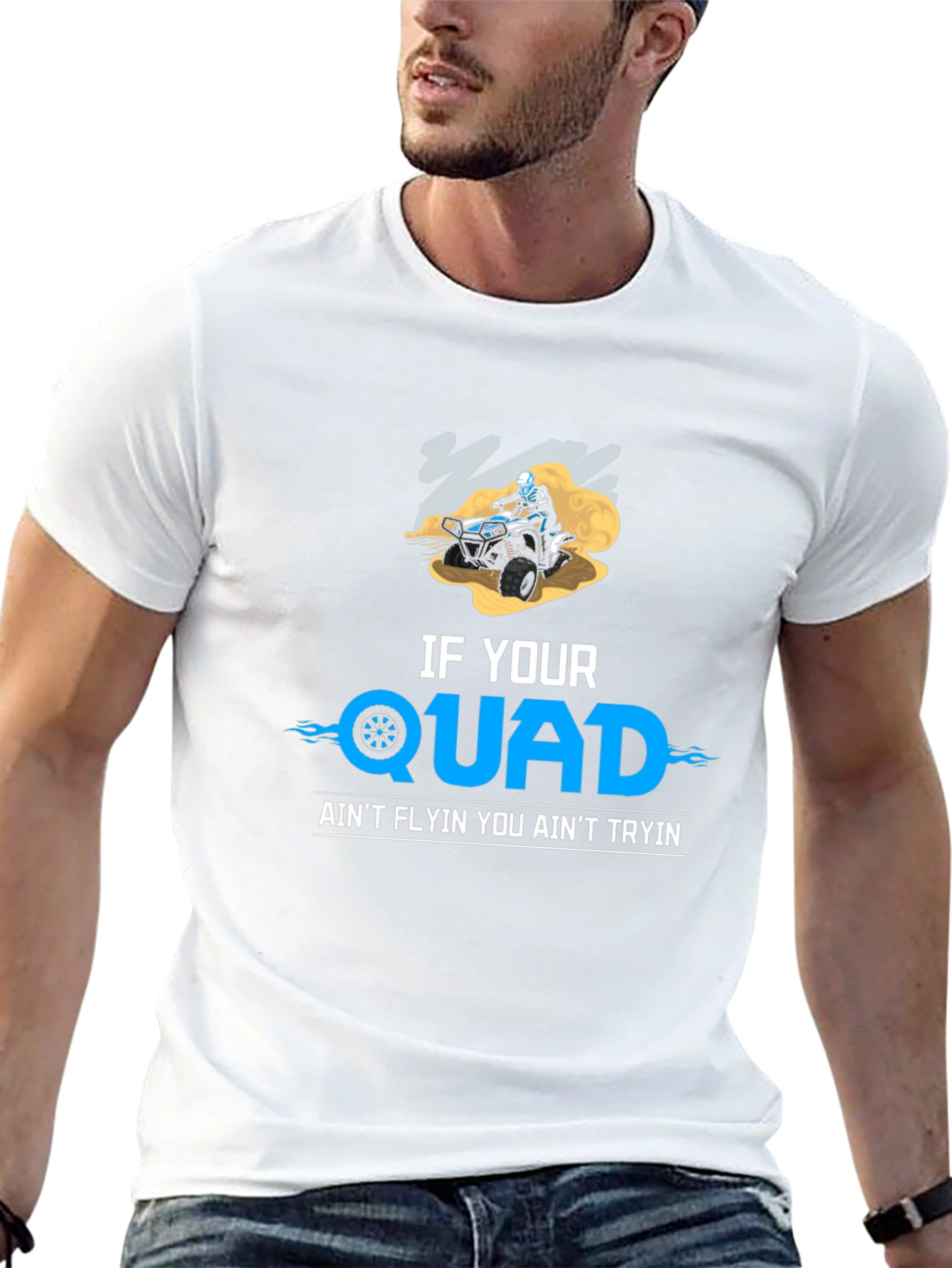 If Your Quad Aint Flyin T-Shirt