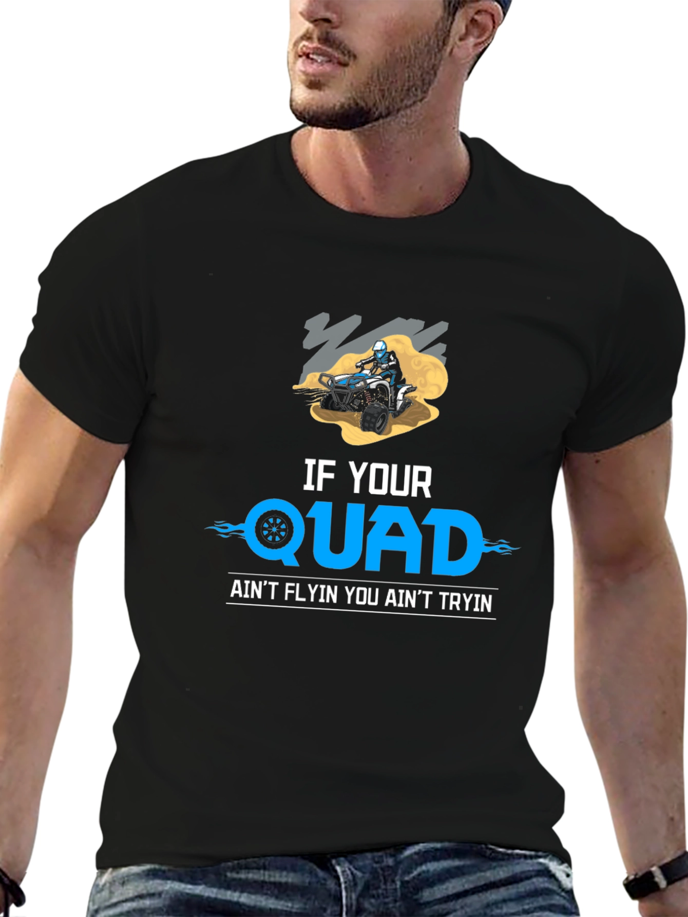 If Your Quad Aint Flyin T-Shirt