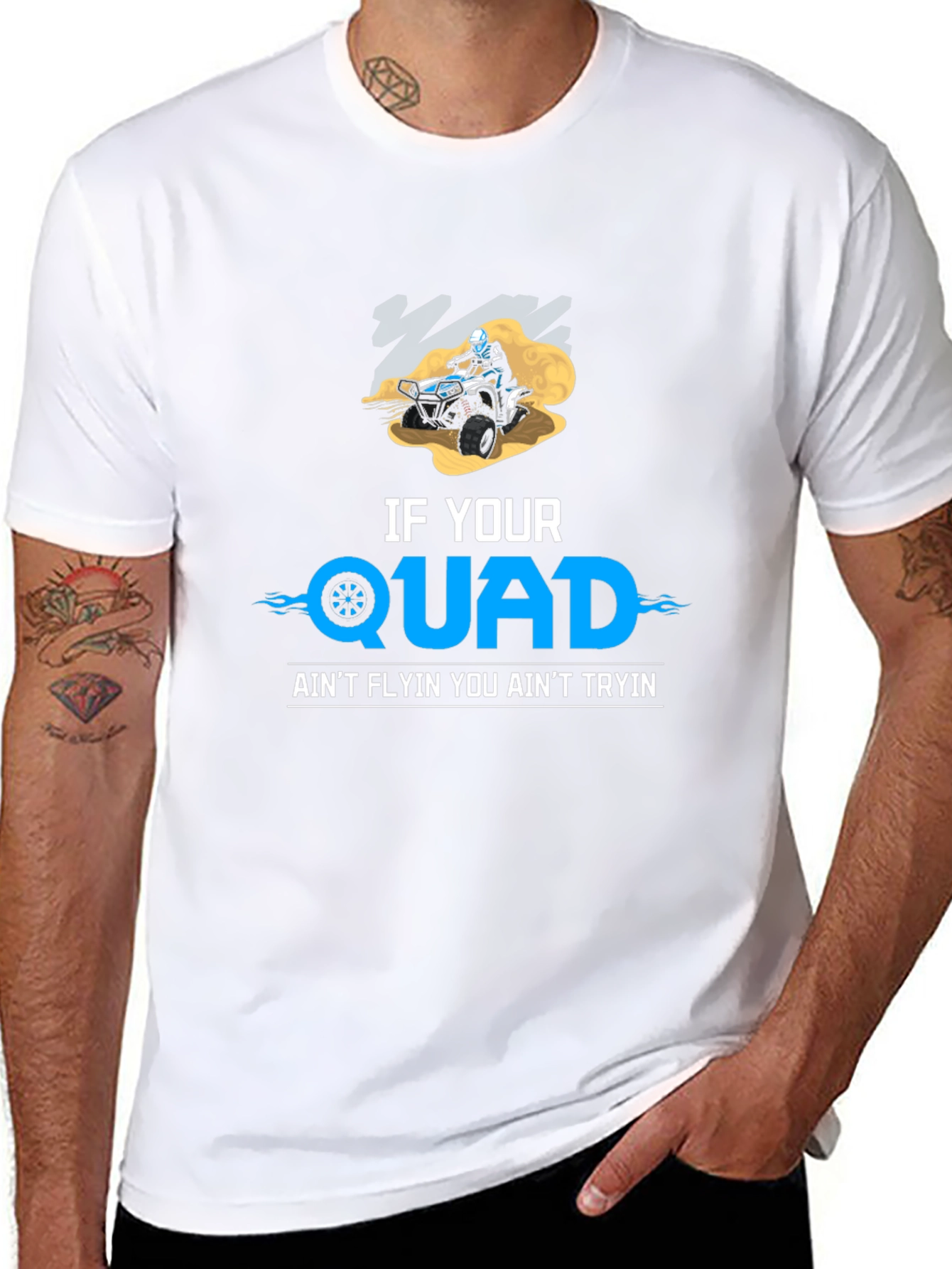 If Your Quad Aint Flyin T-Shirt