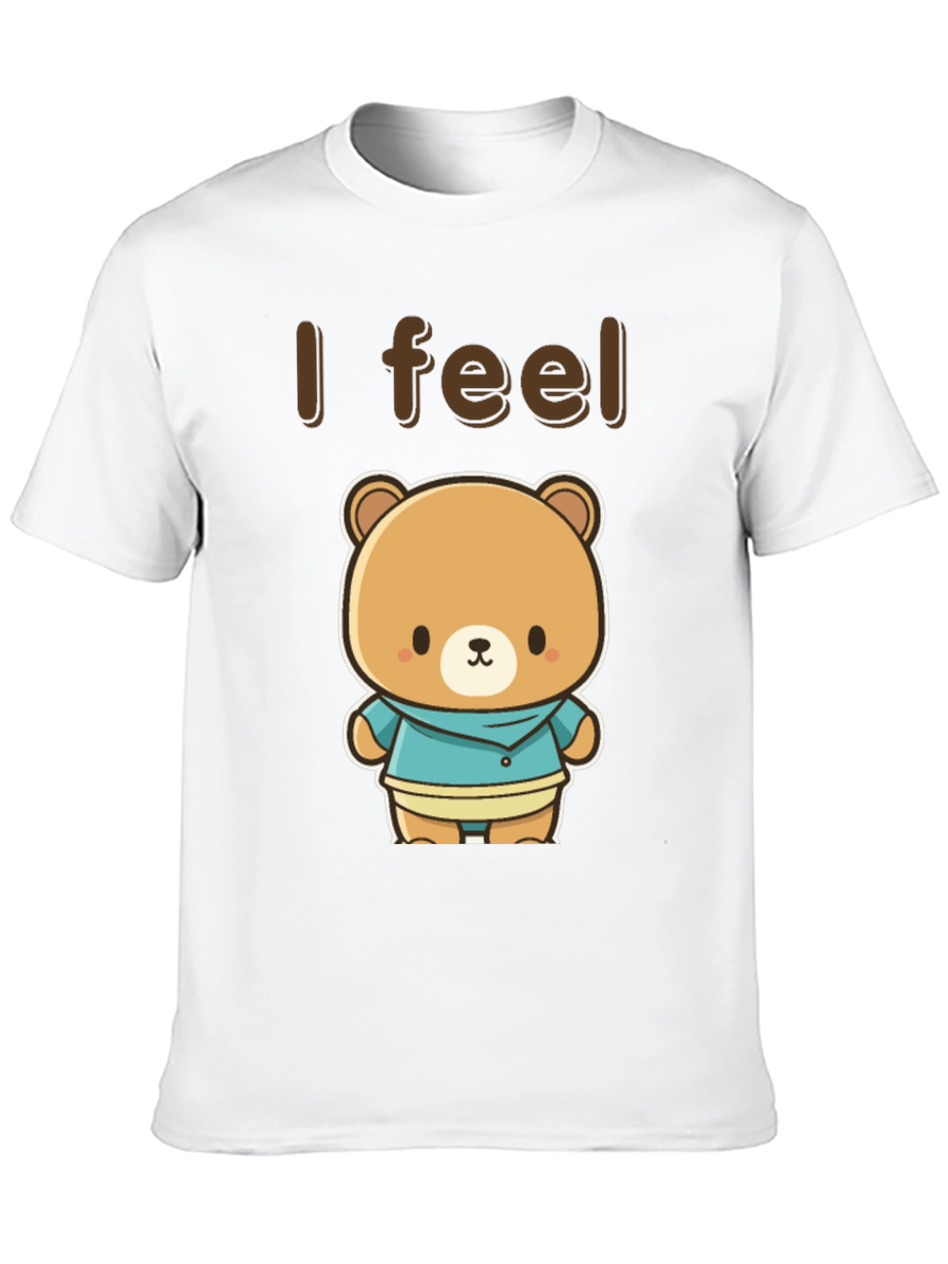 Cute Kawaii Bear Graphic Tee - I Feel T-Shirt