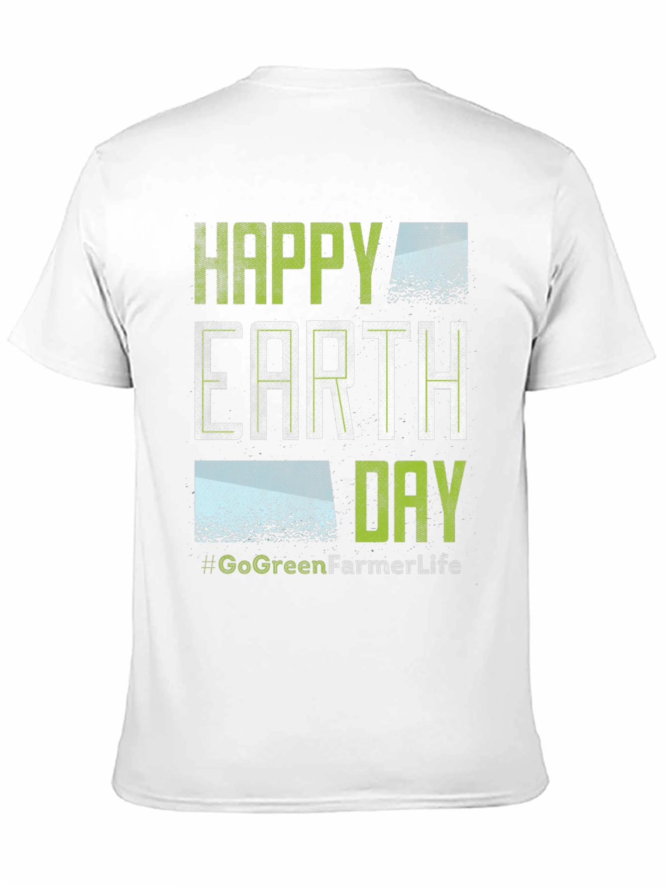 Happy Earth Day T-Shirt - Go Green Farmer Life