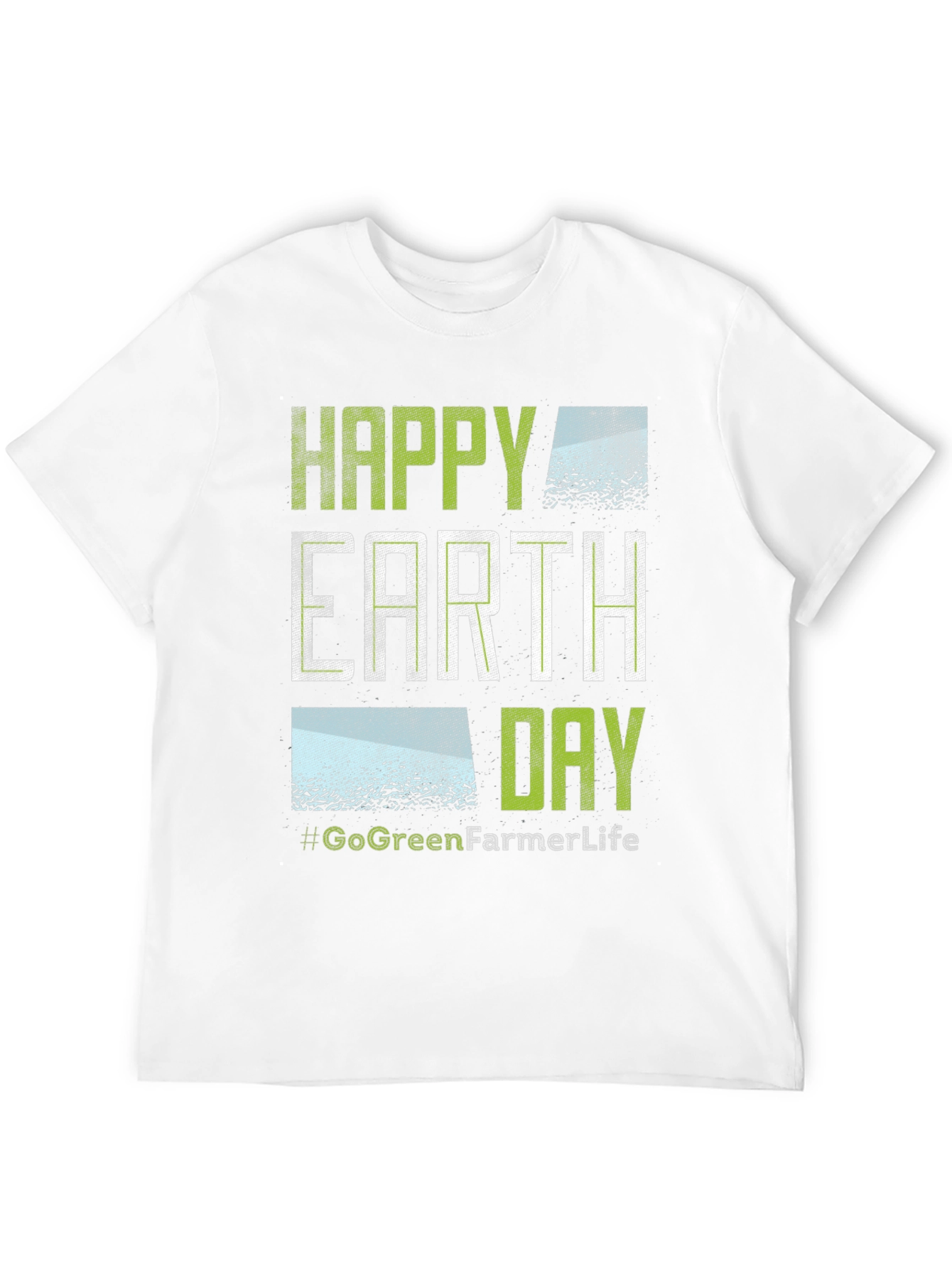 Happy Earth Day T-Shirt - Go Green Farmer Life