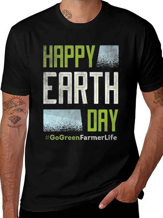 Happy Earth Day T-Shirt - Go Green Farmer Life