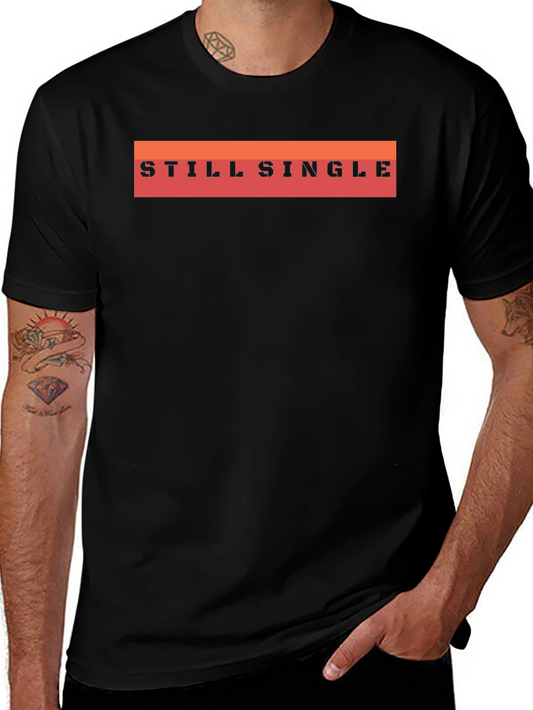 Still Single Graphic T-Shirt - Black Casual Tee