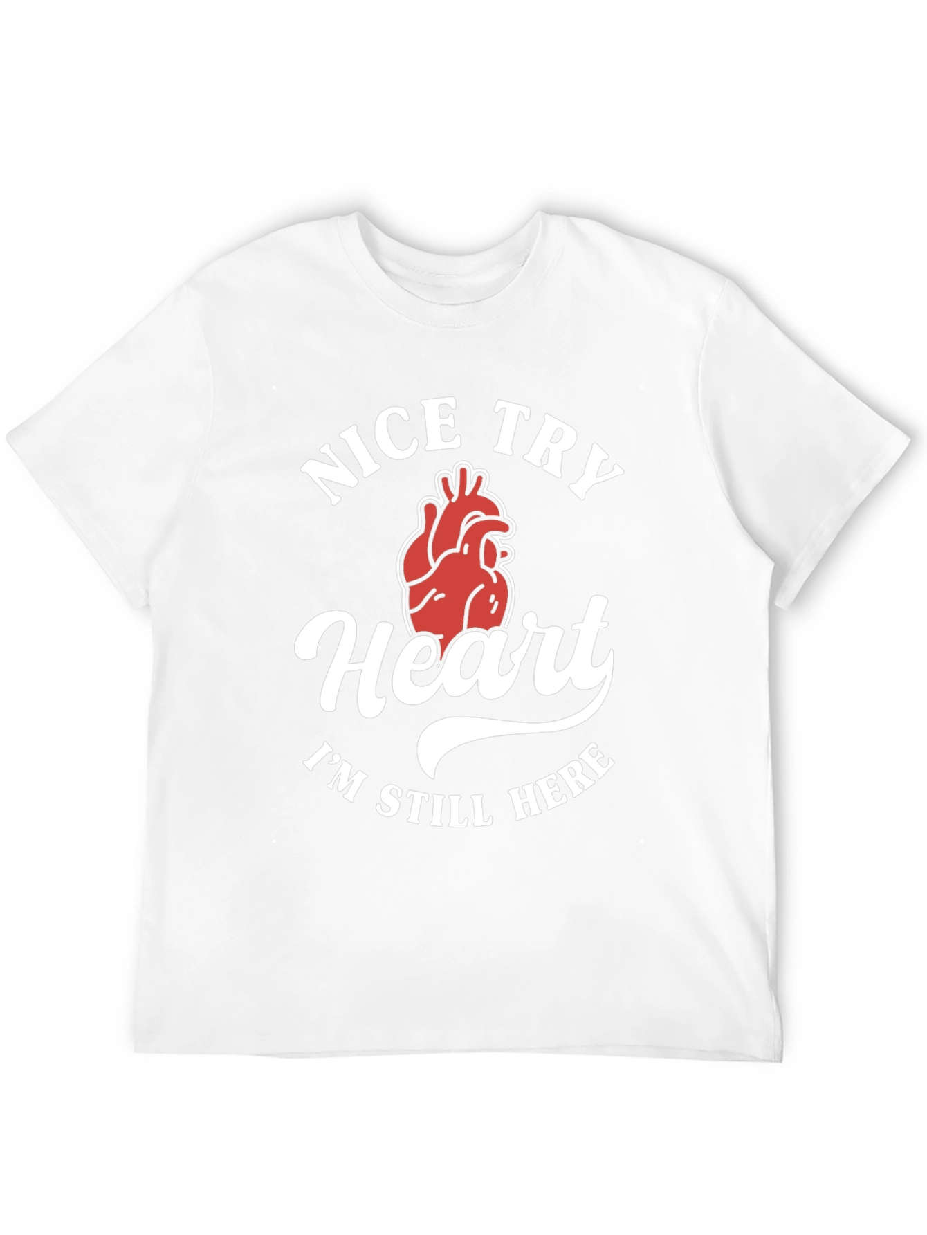 Nice Try Heart Funny Graphic Tee
