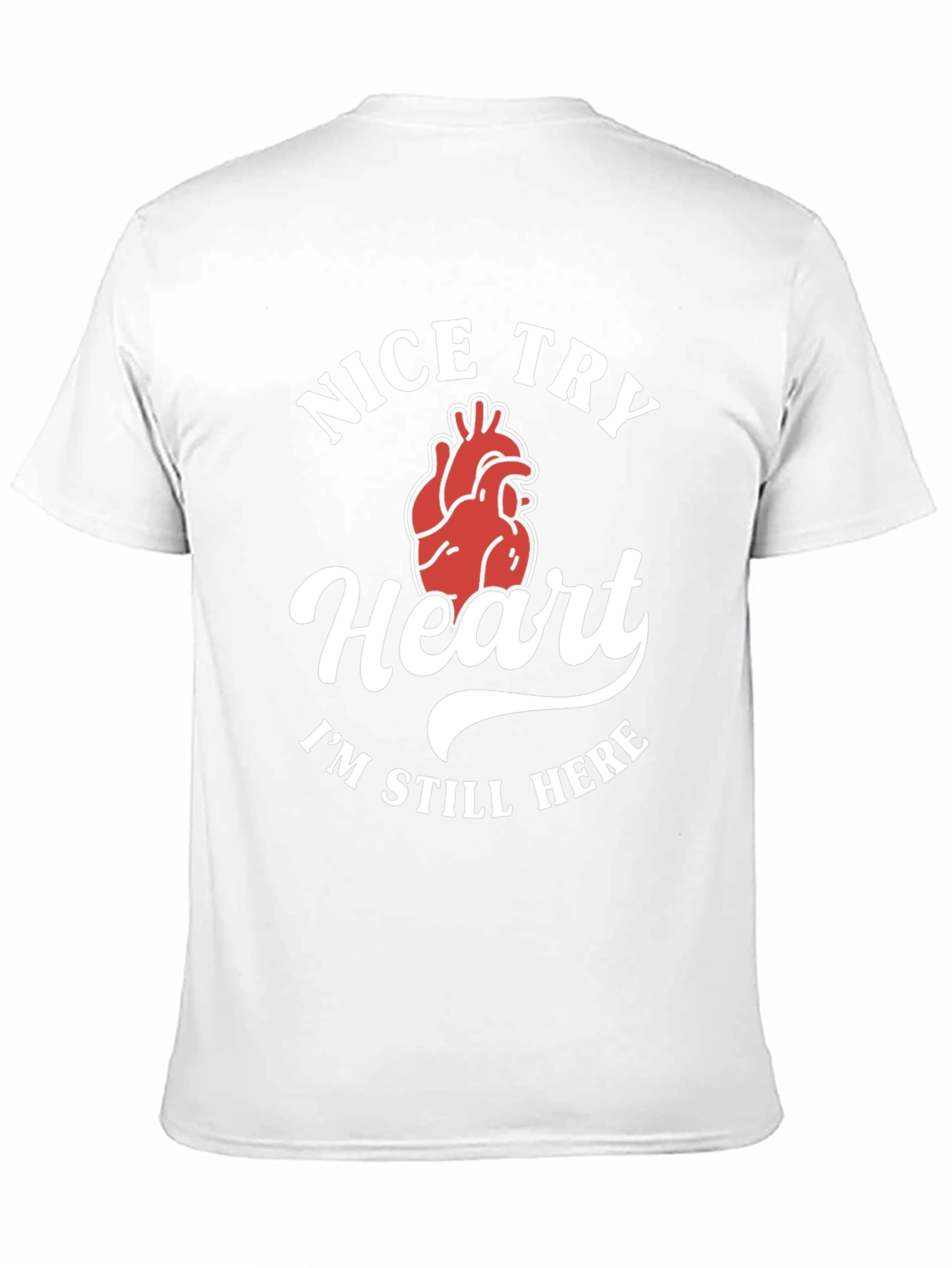 Nice Try Heart Funny Graphic Tee