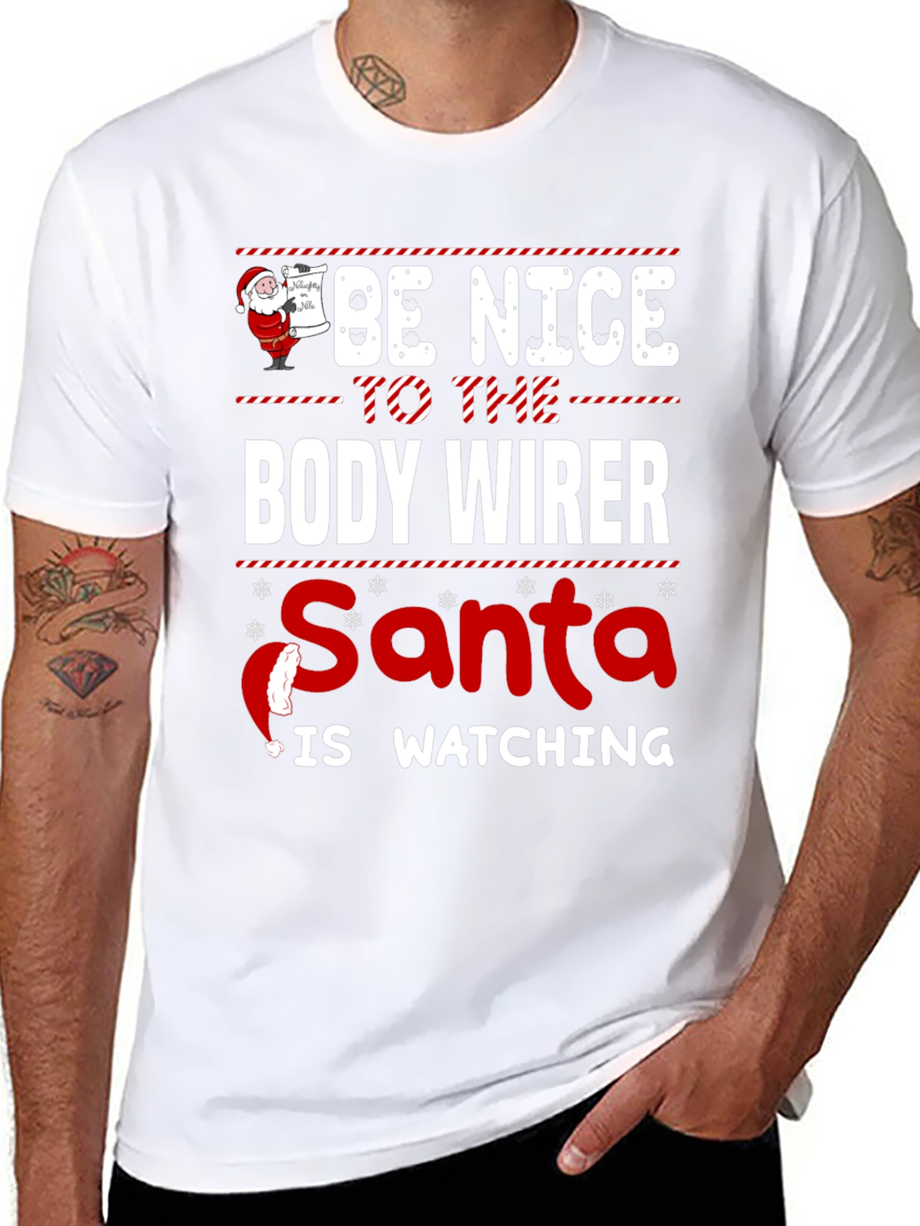 Be Nice to the Body Wirer Santa Watching T-Shirt