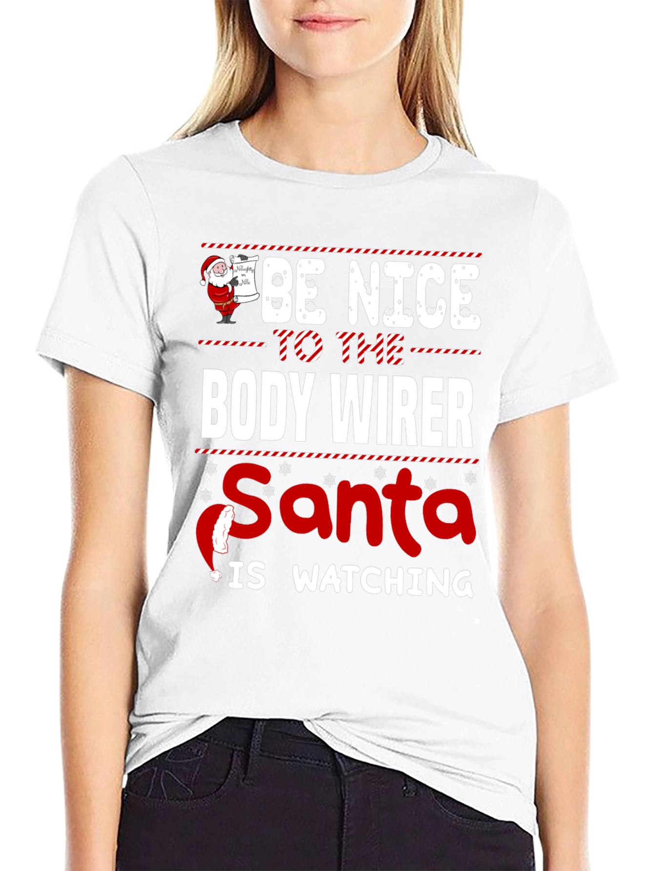 Be Nice to the Body Wirer Santa Watching T-Shirt