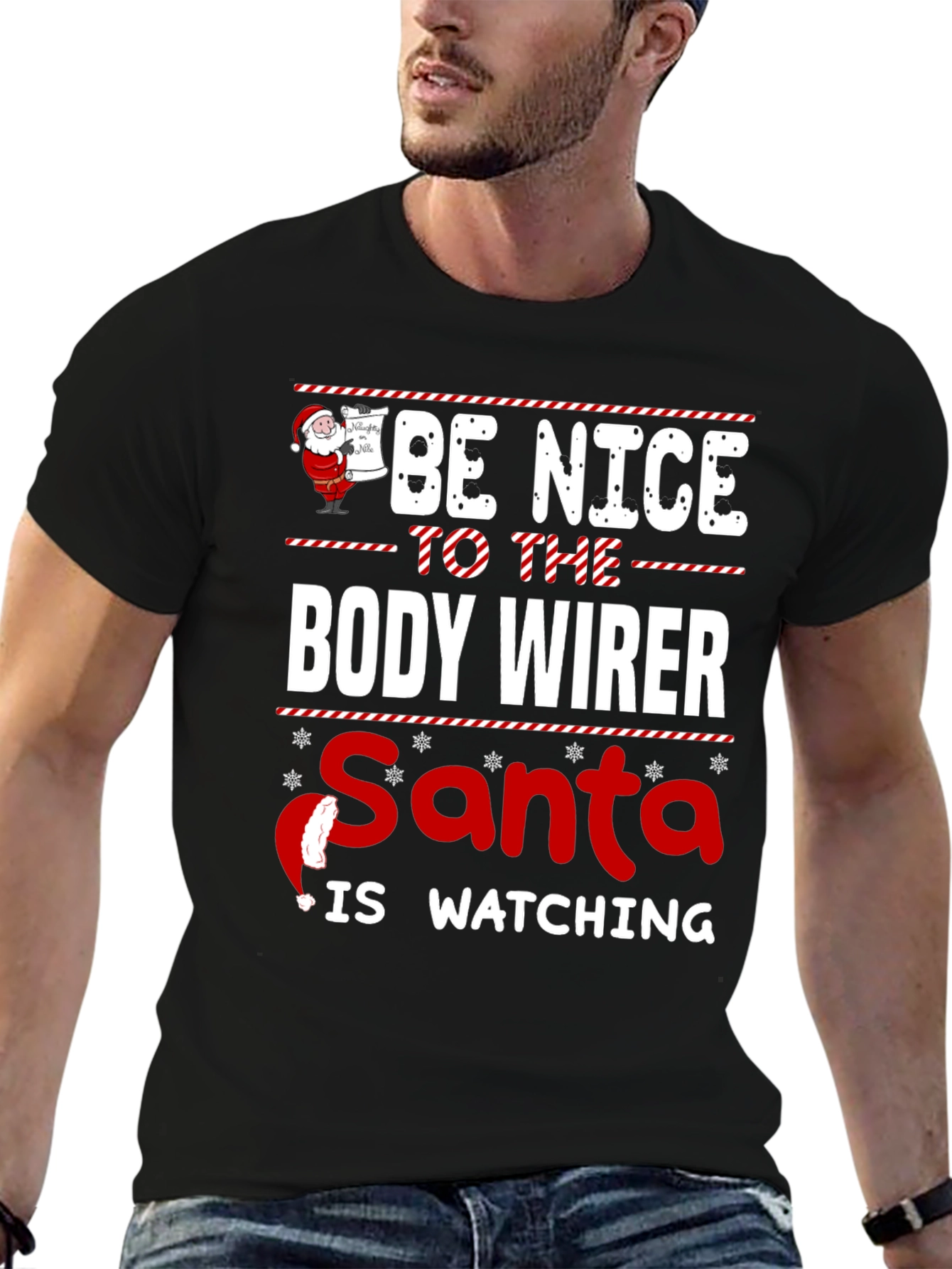 Be Nice to the Body Wirer Santa Watching T-Shirt