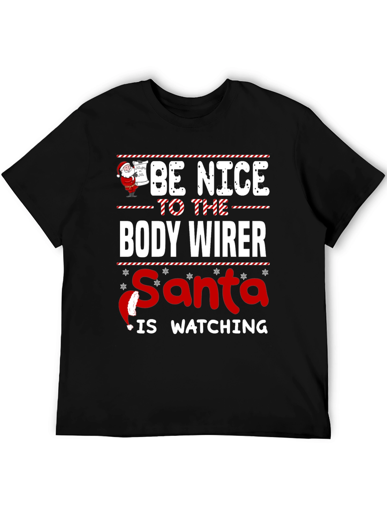 Be Nice to the Body Wirer Santa Watching T-Shirt