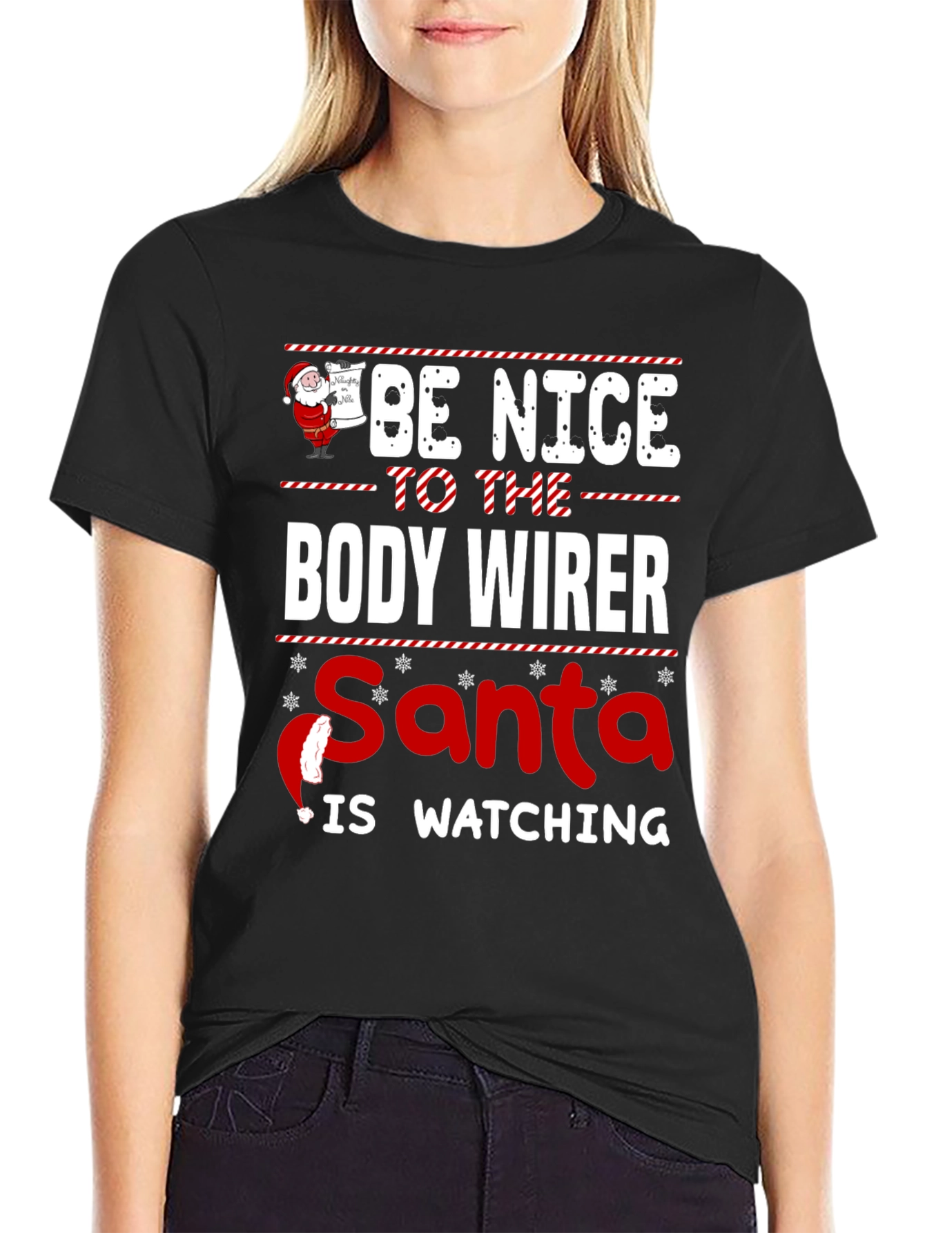 Be Nice to the Body Wirer Santa Watching T-Shirt