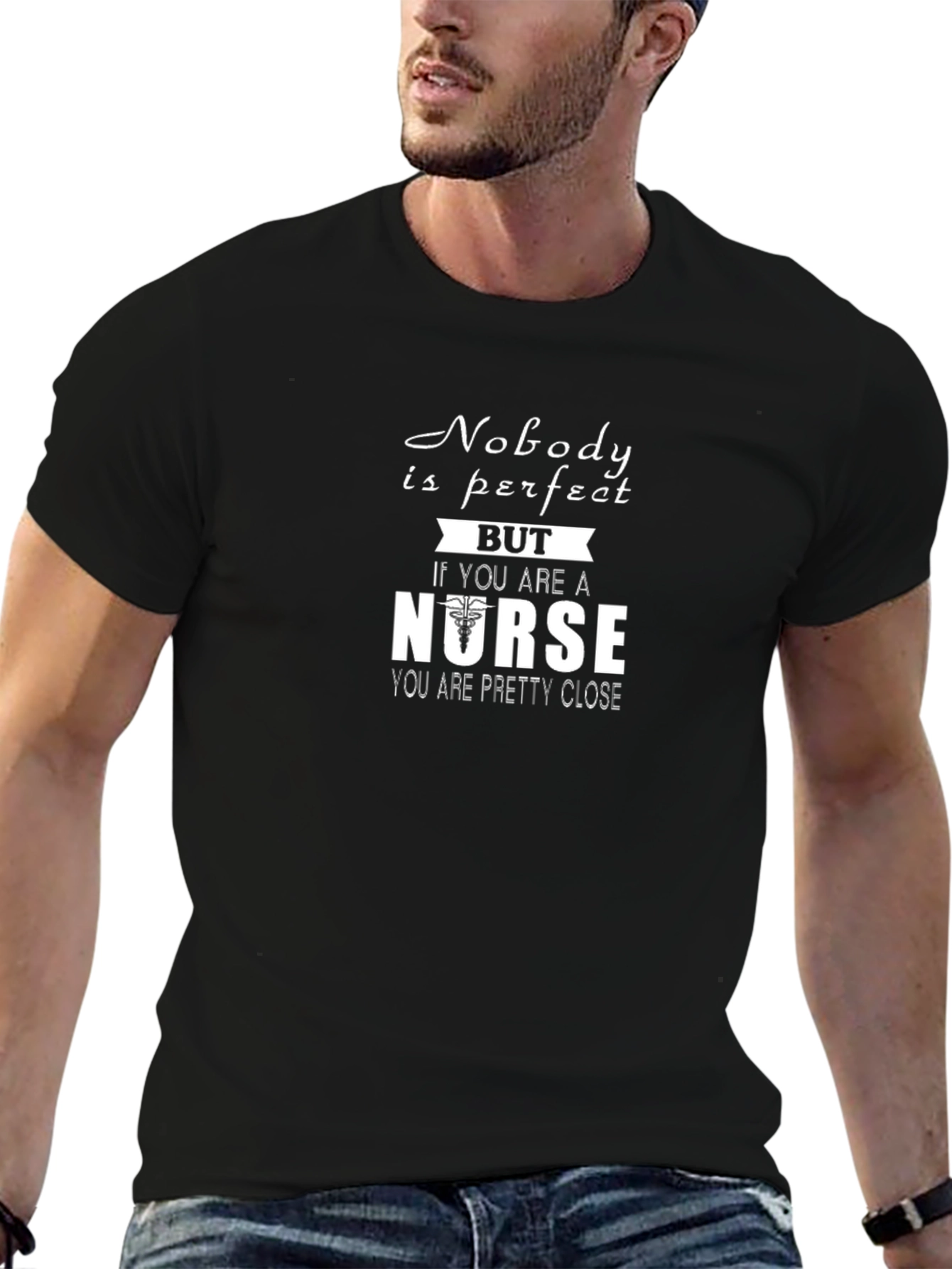 Nurse T-Shirt: Nobody is Perfect But Nurse Close