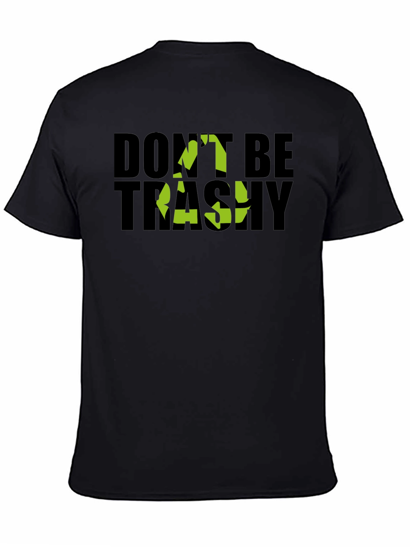 Eco-Friendly Dont Be Trashy Graphic Tee