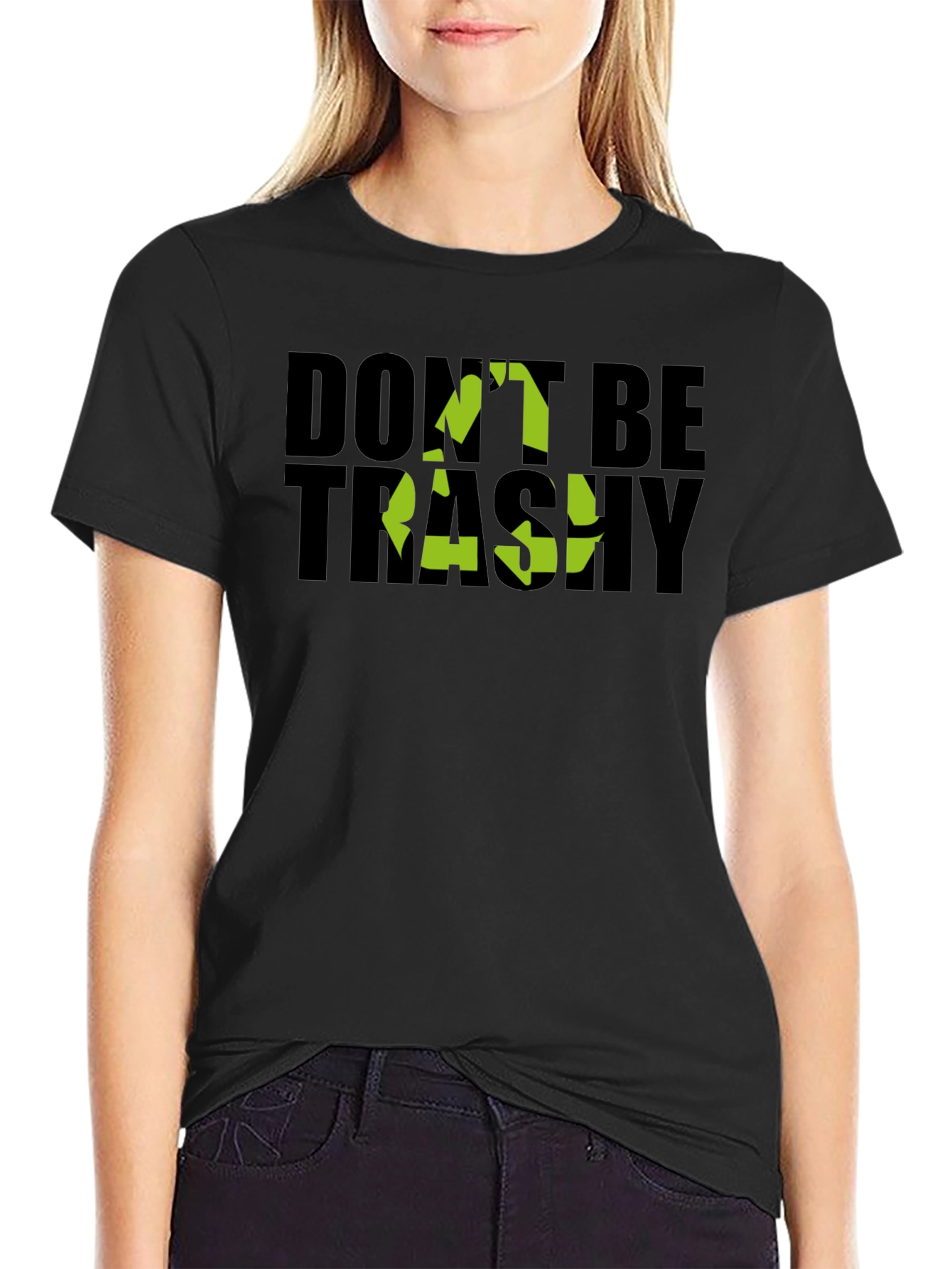 Eco-Friendly Dont Be Trashy Graphic Tee