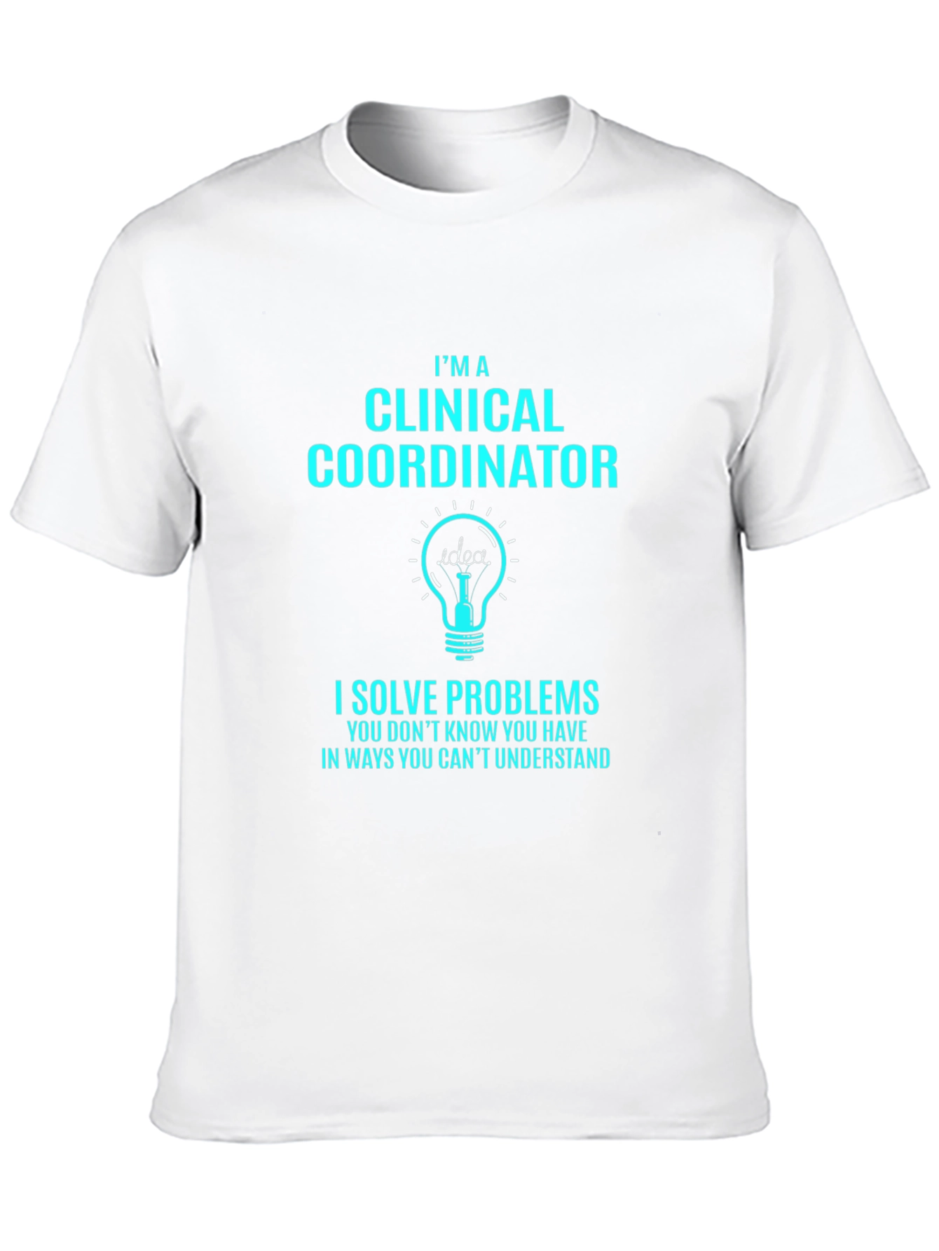 Clinical Coordinator T-Shirt - Problem Solver Tee