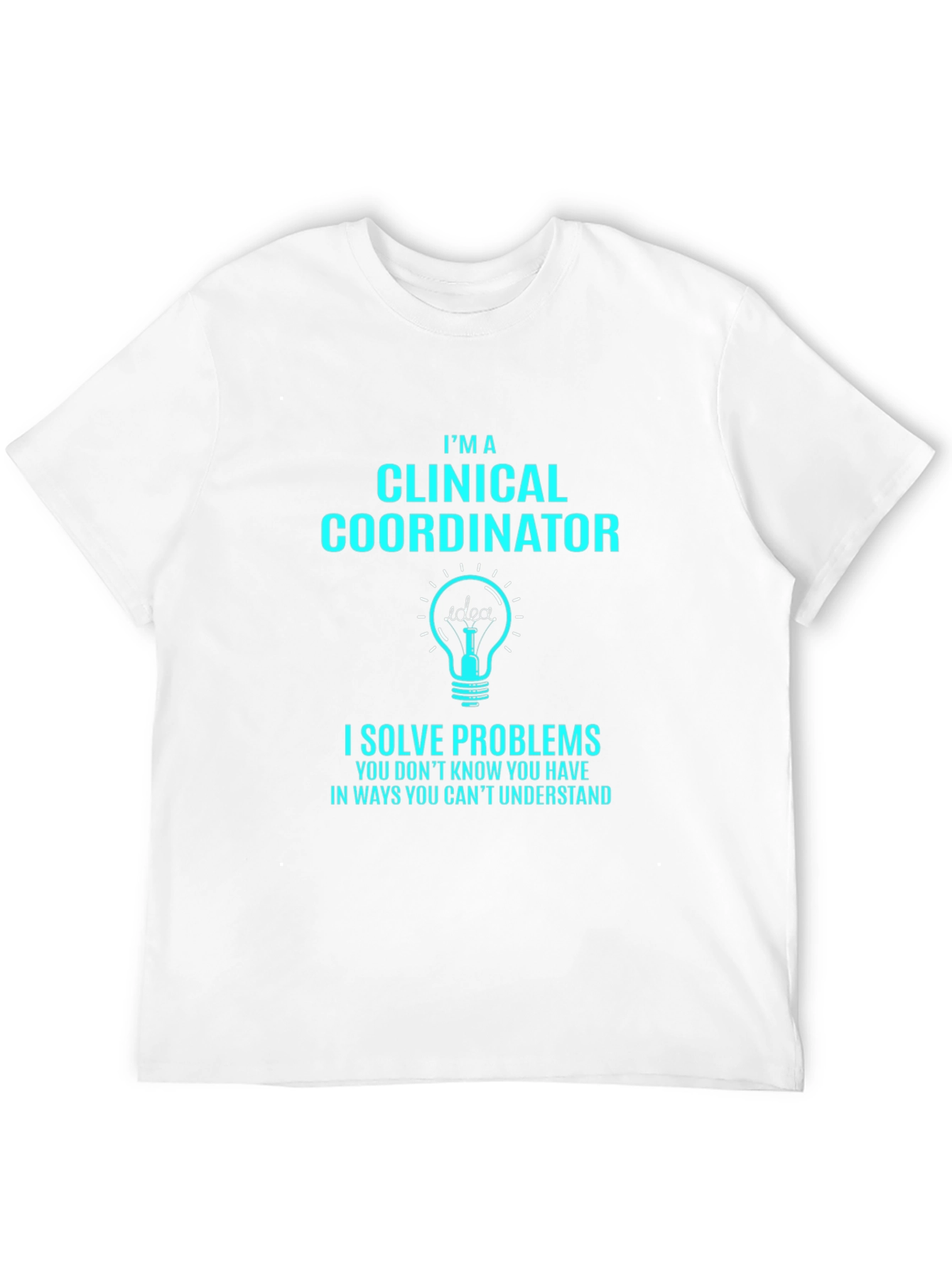 Clinical Coordinator T-Shirt - Problem Solver Tee