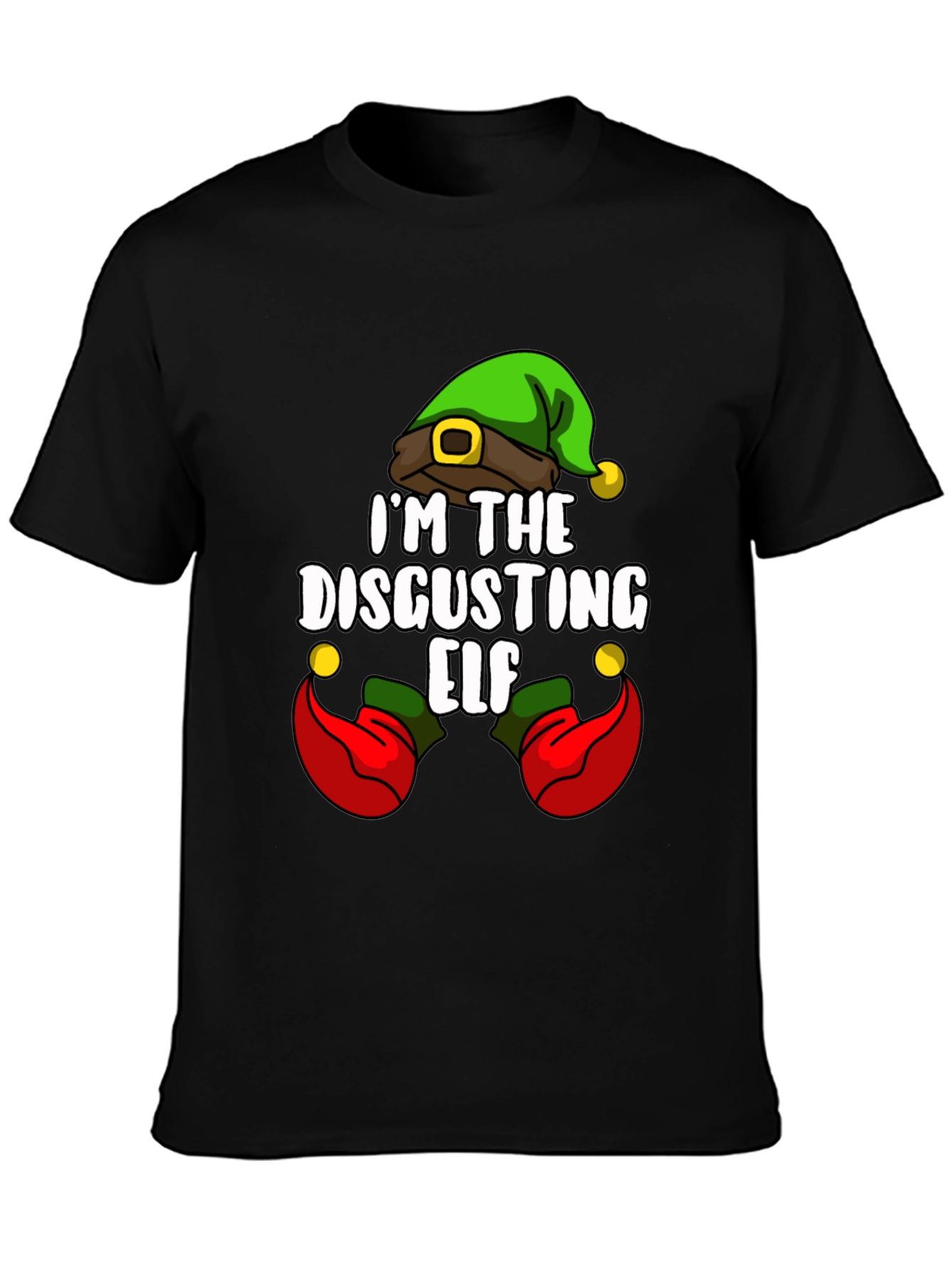 Im The Disgusting Elf T-Shirt - Funny Holiday Tee