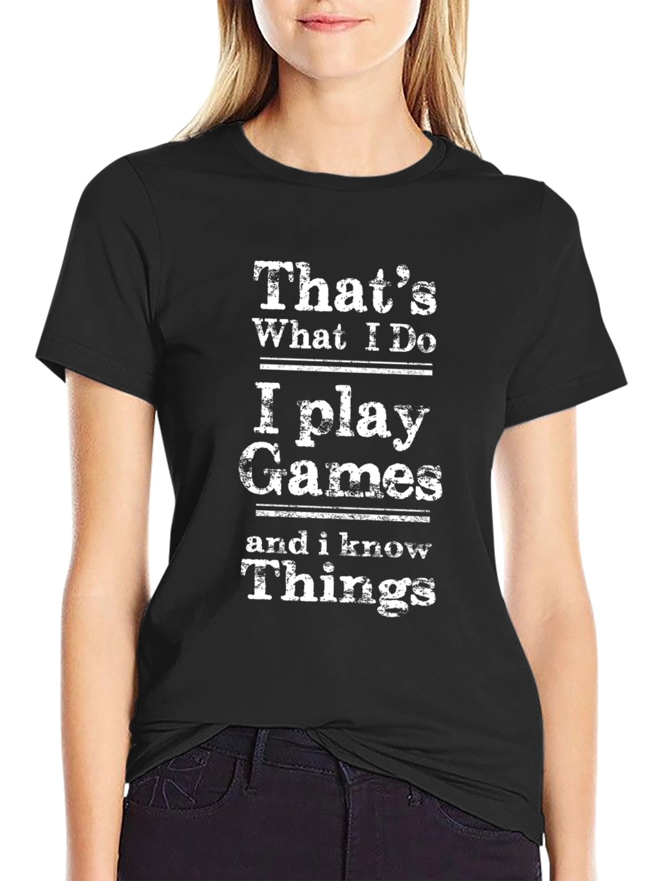 I Play Games and I Know Things Graphic Tee