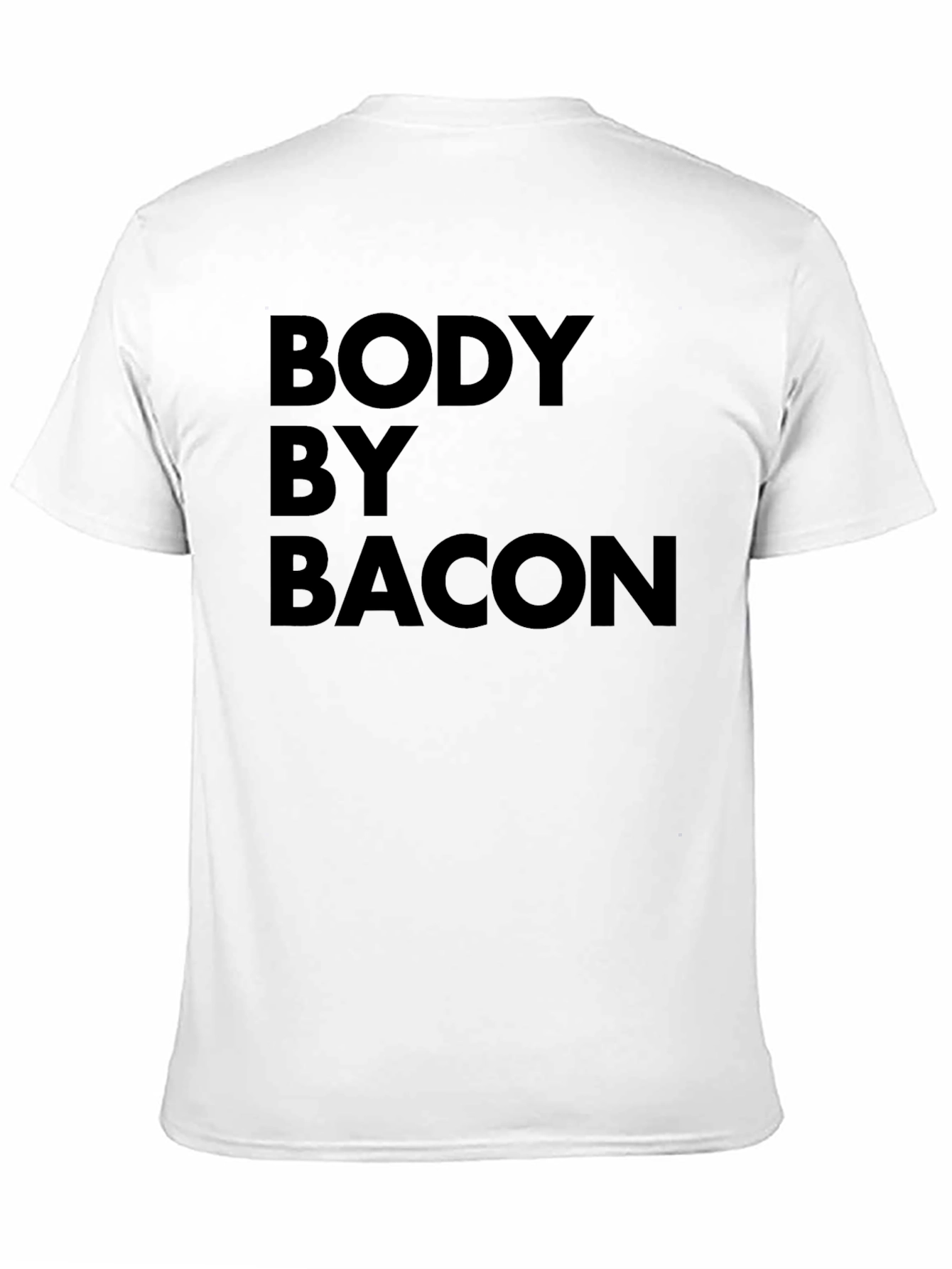 Body by Bacon - Funny Graphic T-Shirt