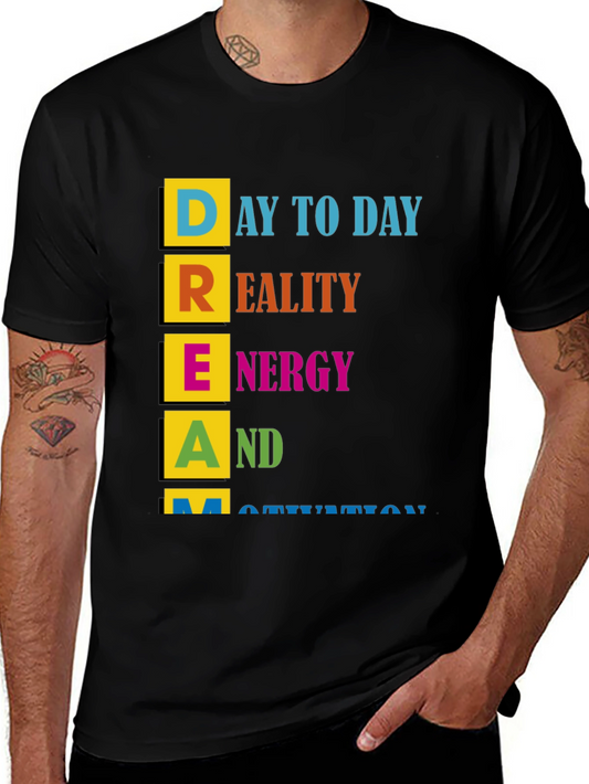 Motivational DREAM T-Shirt - Day to Day Reality Energy