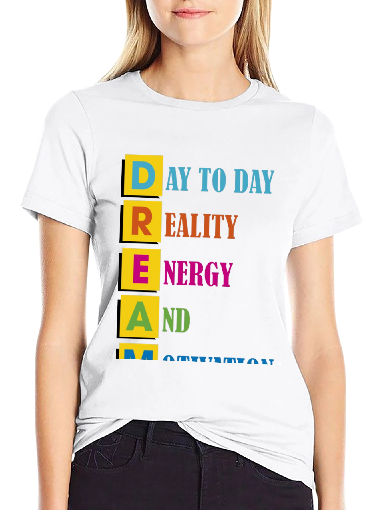 Motivational DREAM T-Shirt - Day to Day Reality Energy