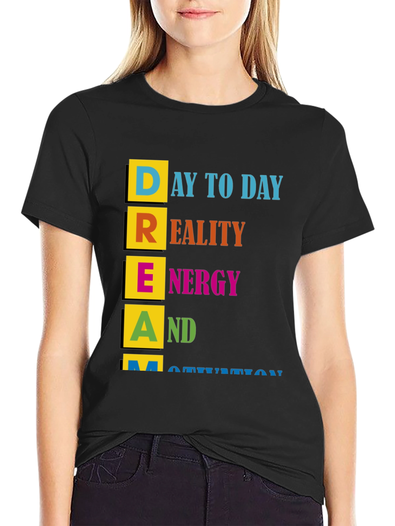 Motivational DREAM T-Shirt - Day to Day Reality Energy