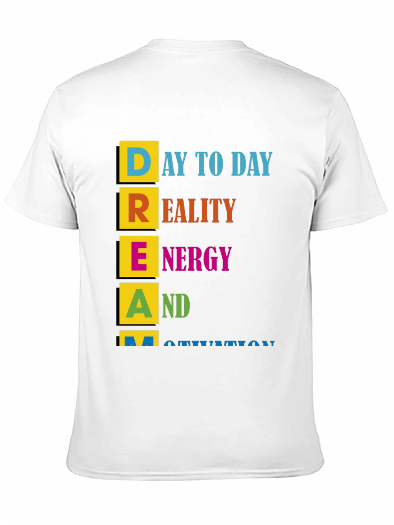 Motivational DREAM T-Shirt - Day to Day Reality Energy