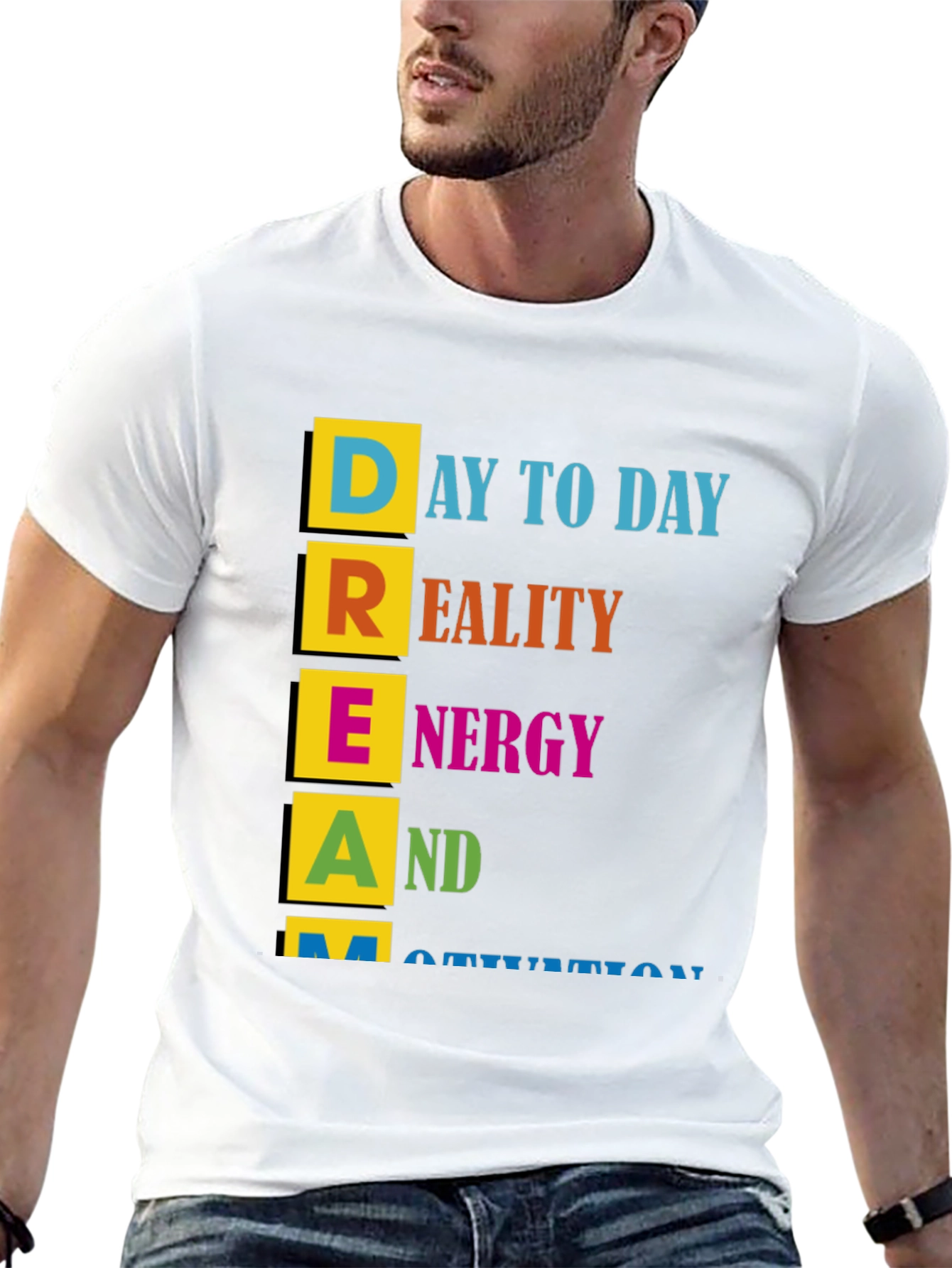 Motivational DREAM T-Shirt - Day to Day Reality Energy