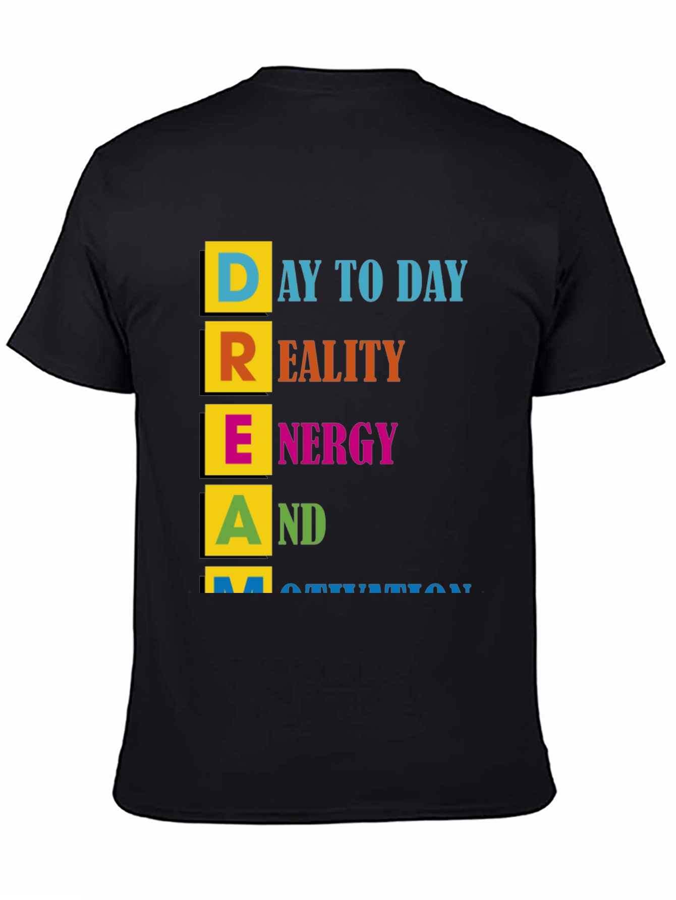 Motivational DREAM T-Shirt - Day to Day Reality Energy