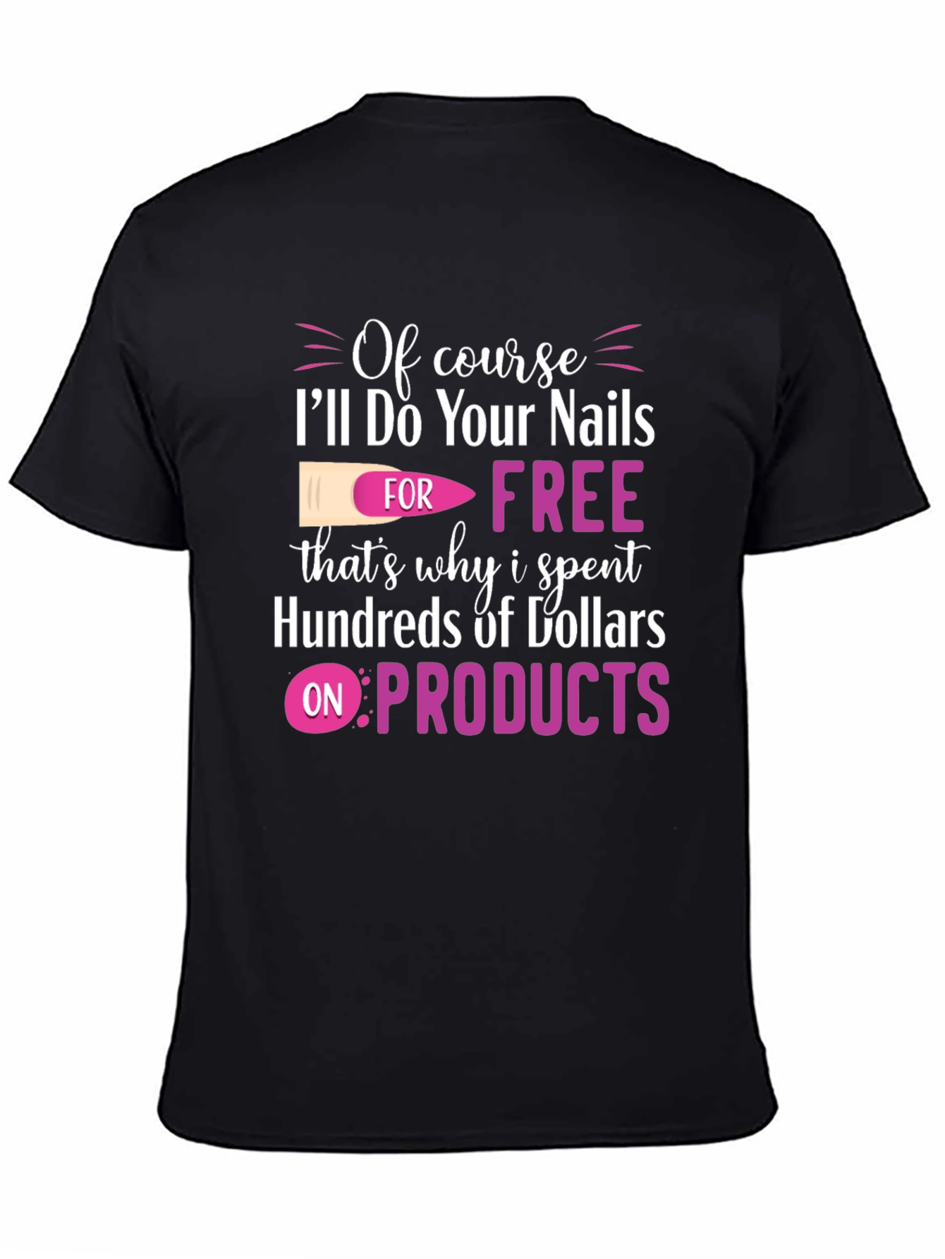 Funny Nail Technician T-Shirt - Free Nails