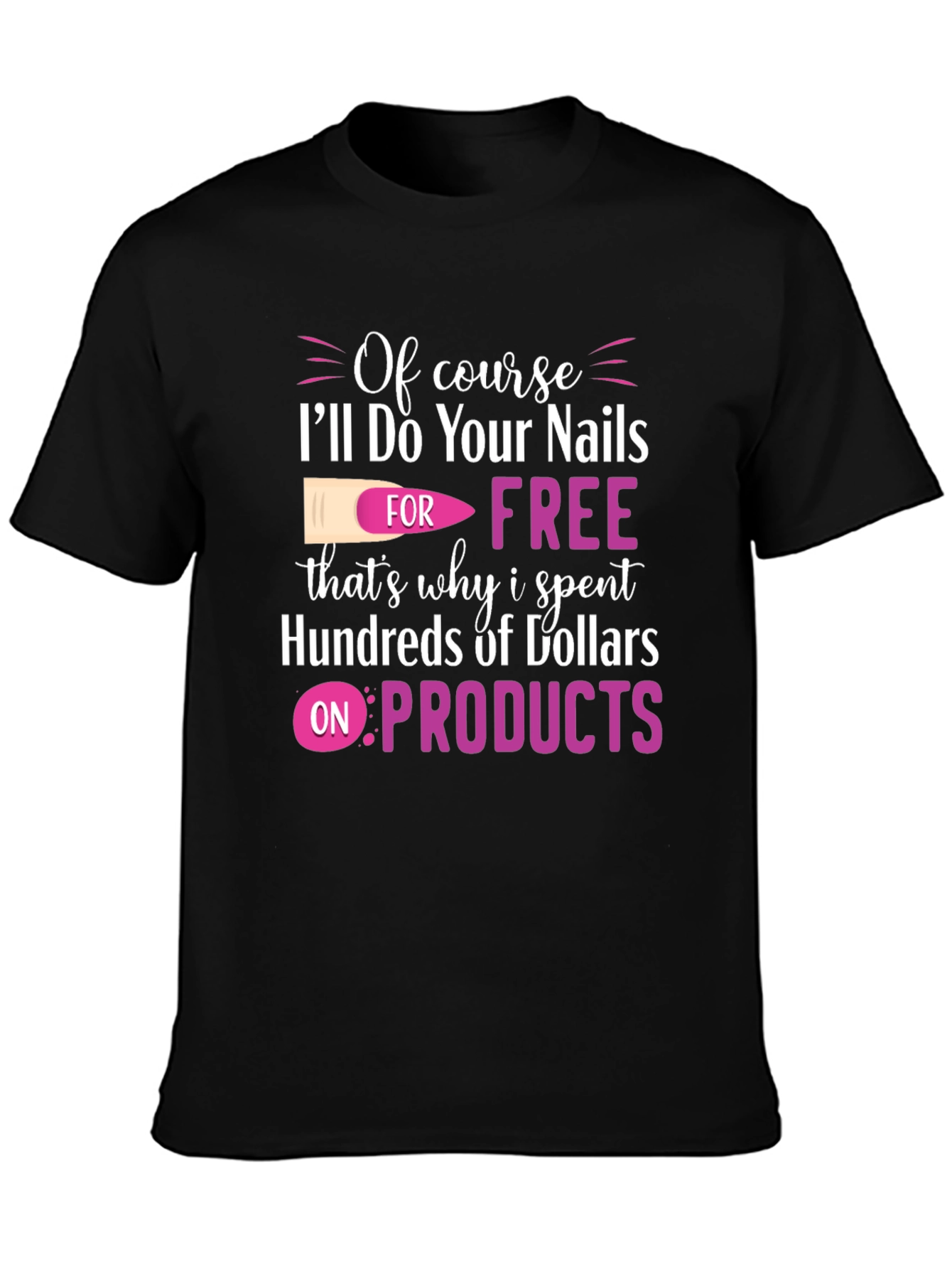 Funny Nail Technician T-Shirt - Free Nails