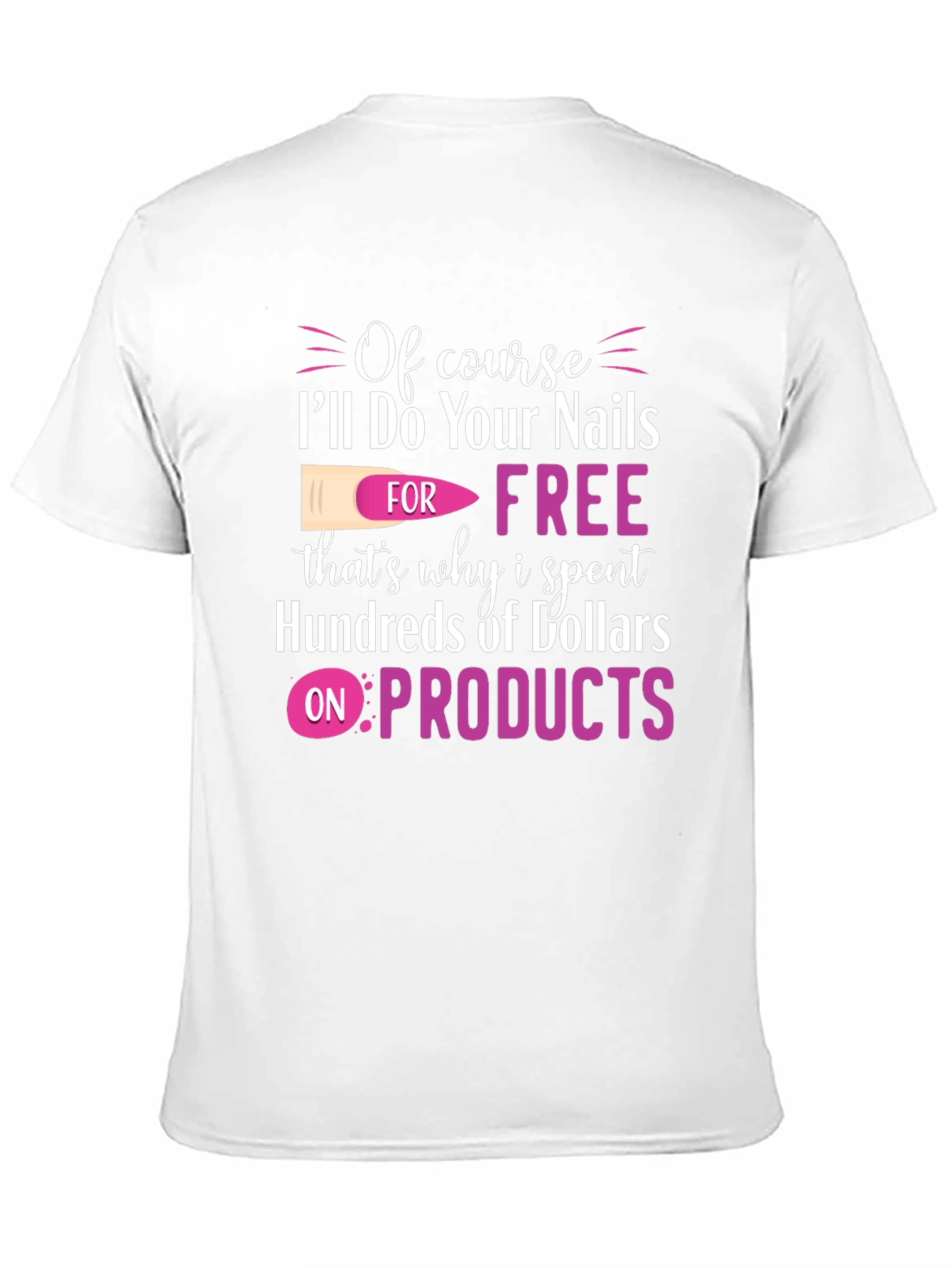 Funny Nail Technician T-Shirt - Free Nails