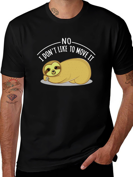 Funny Sloth T-Shirt - I Dont Like To Move It