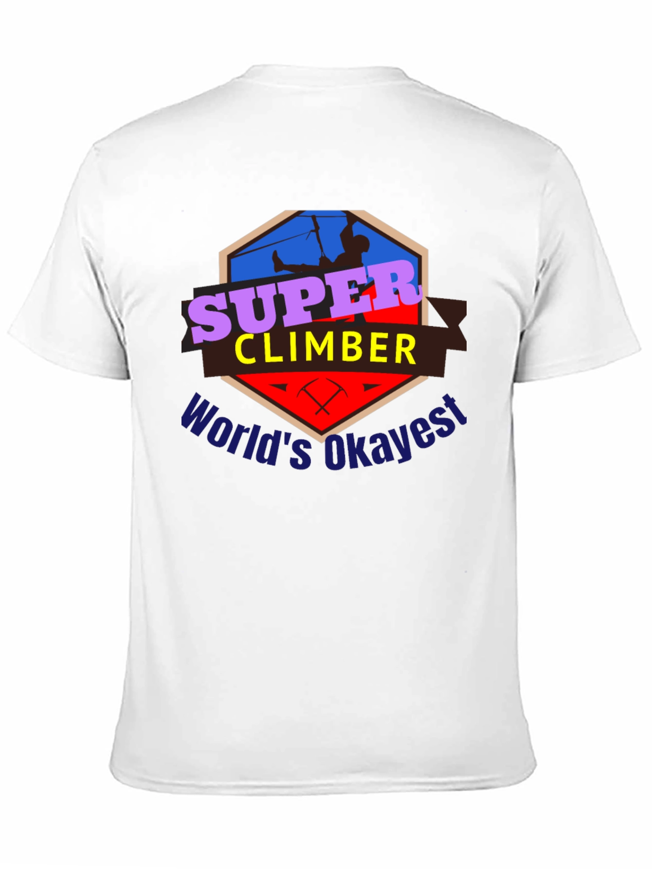 Super Climber T-Shirt - Worlds Okayest Climber Tee