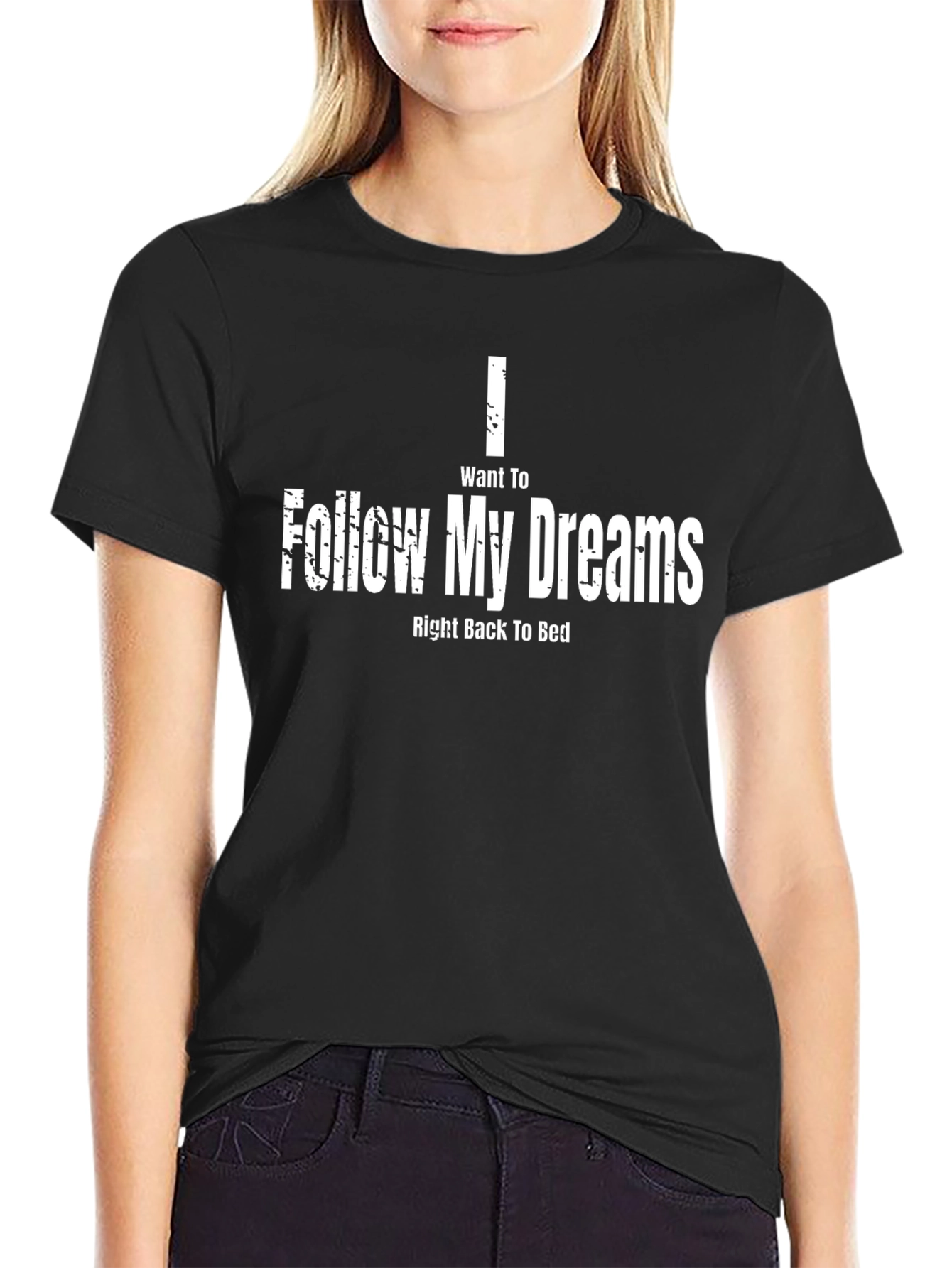 Follow My Dreams T-Shirt - Funny Slogan Tee