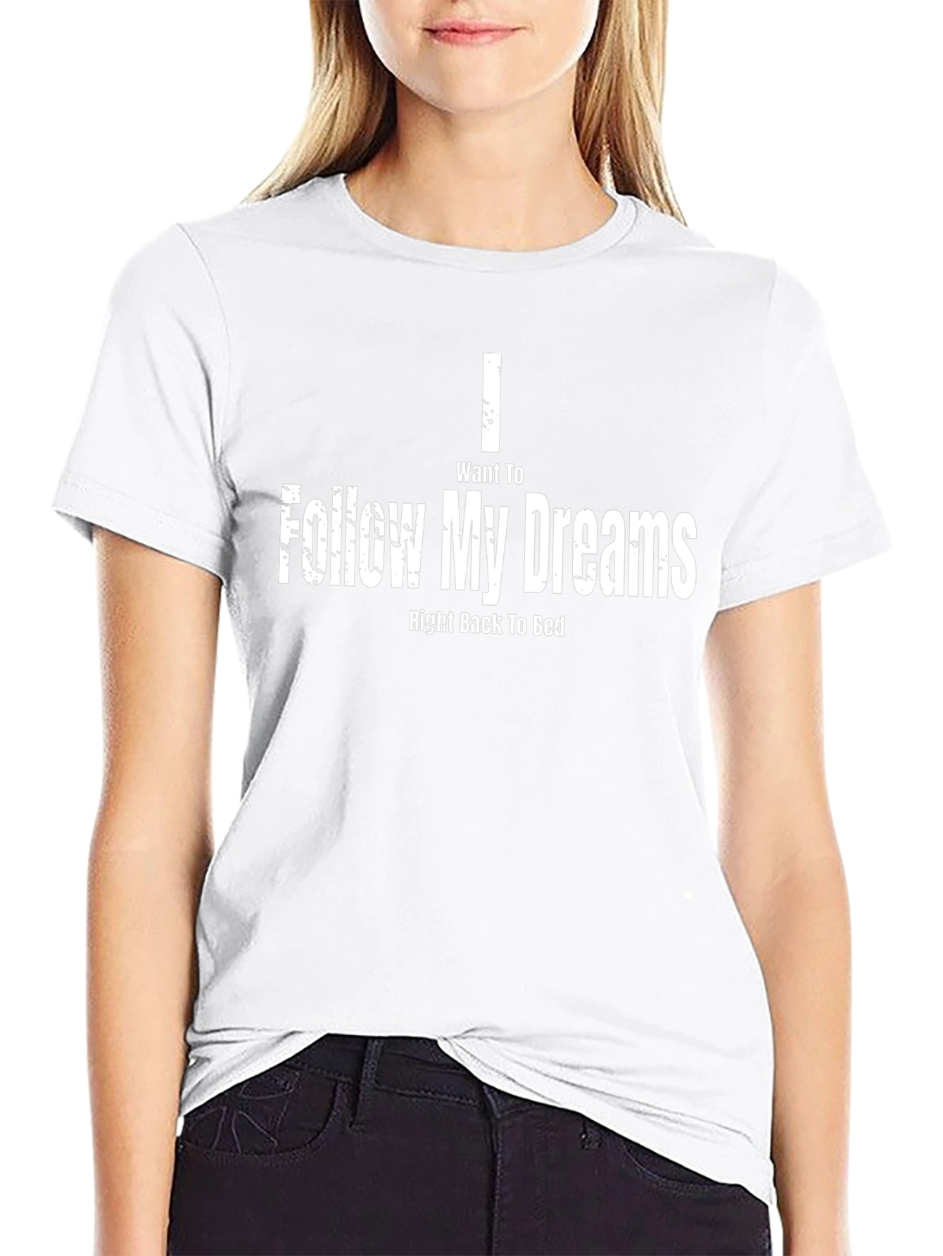 Follow My Dreams T-Shirt - Funny Slogan Tee