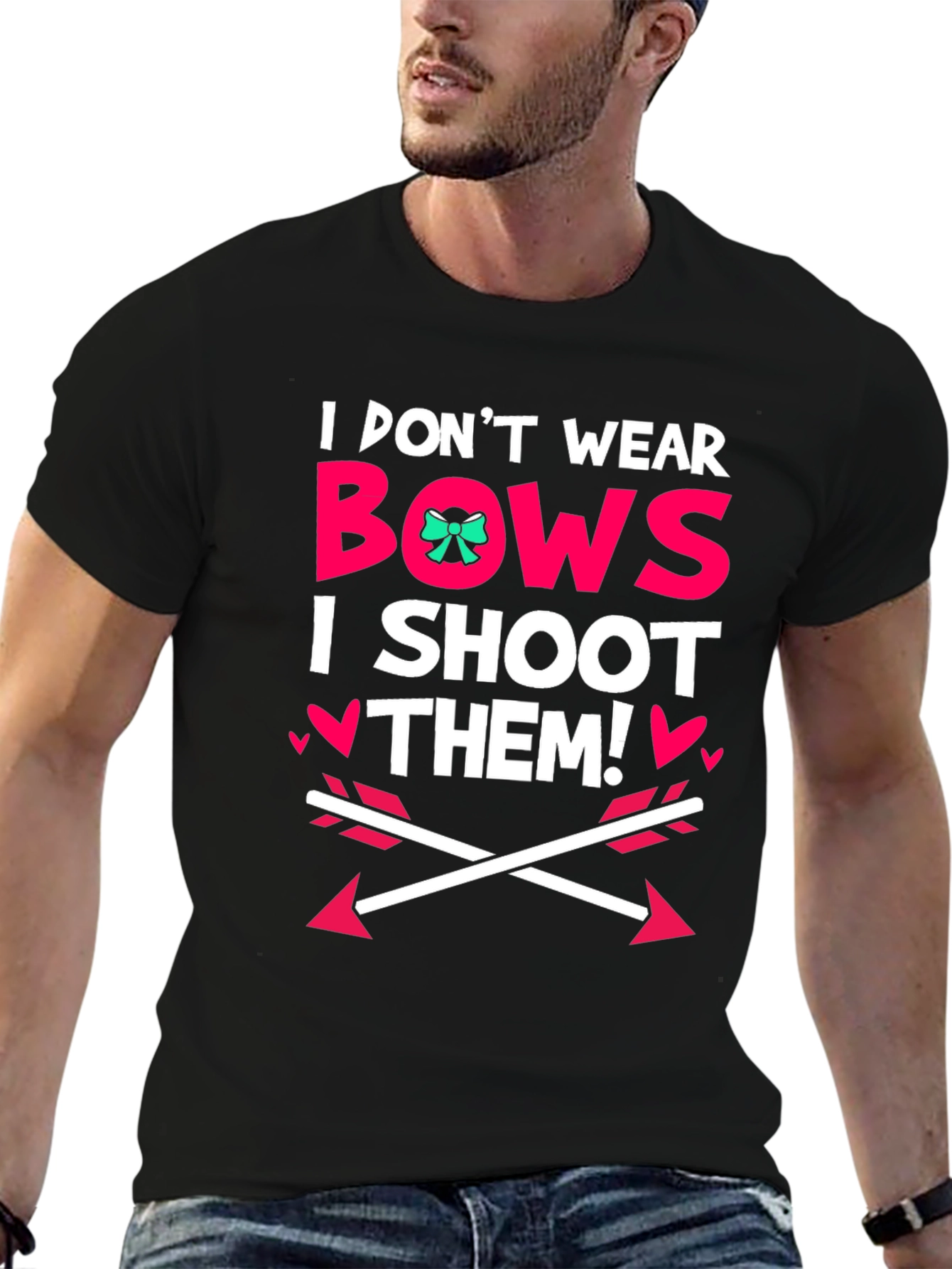 I Dont Wear Bows I Shoot Them! Black T-Shirt