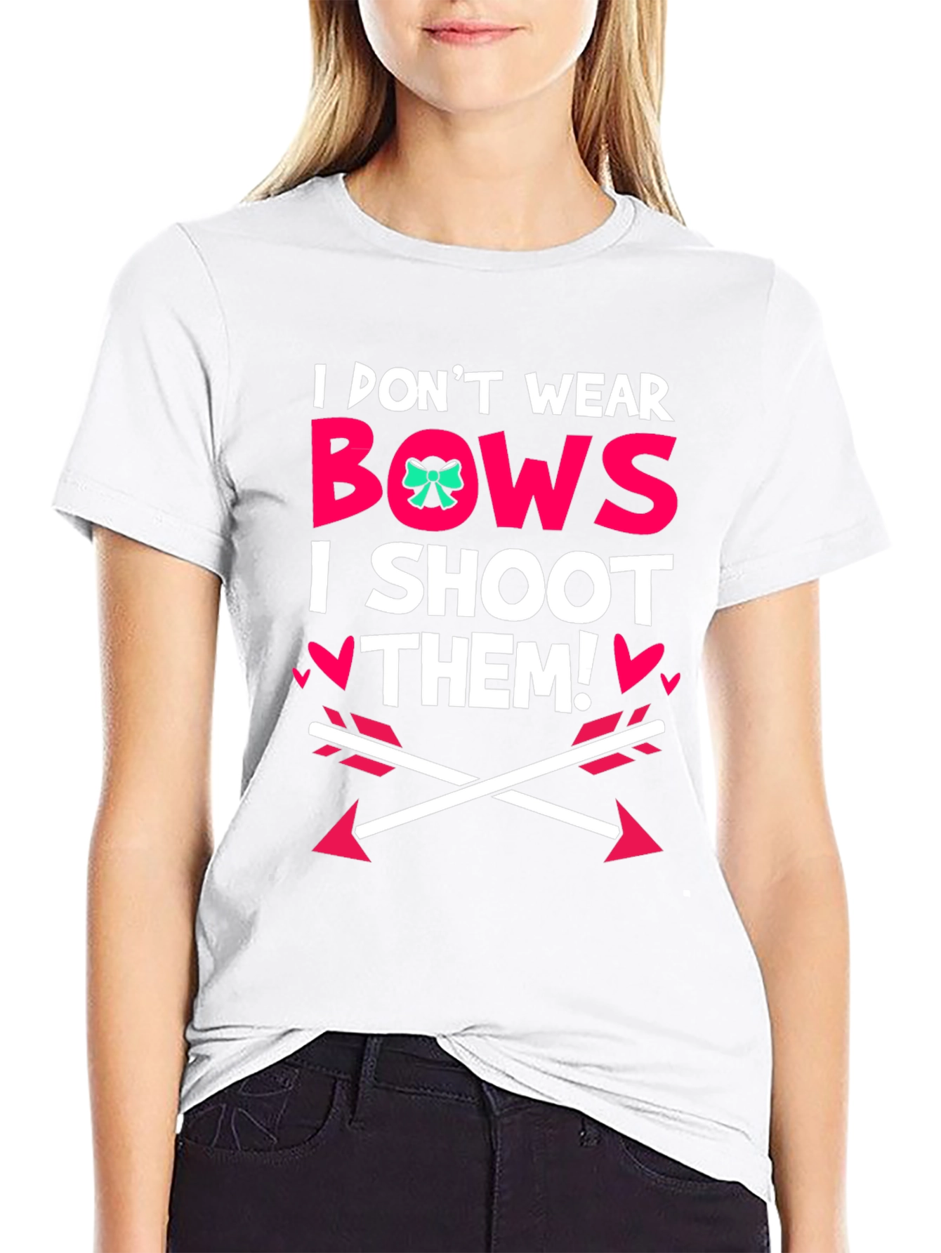 I Dont Wear Bows I Shoot Them! Black T-Shirt