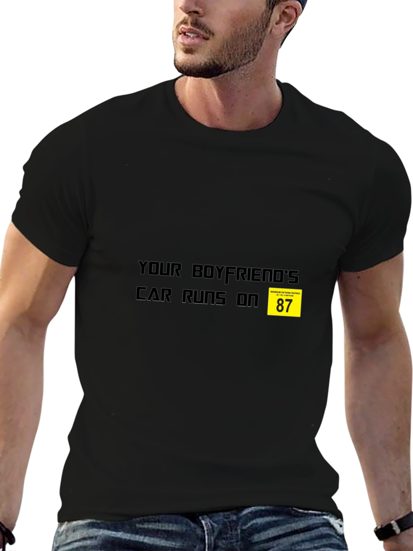 Your Boyfriends Car Runs on 87 T-Shirt - Black