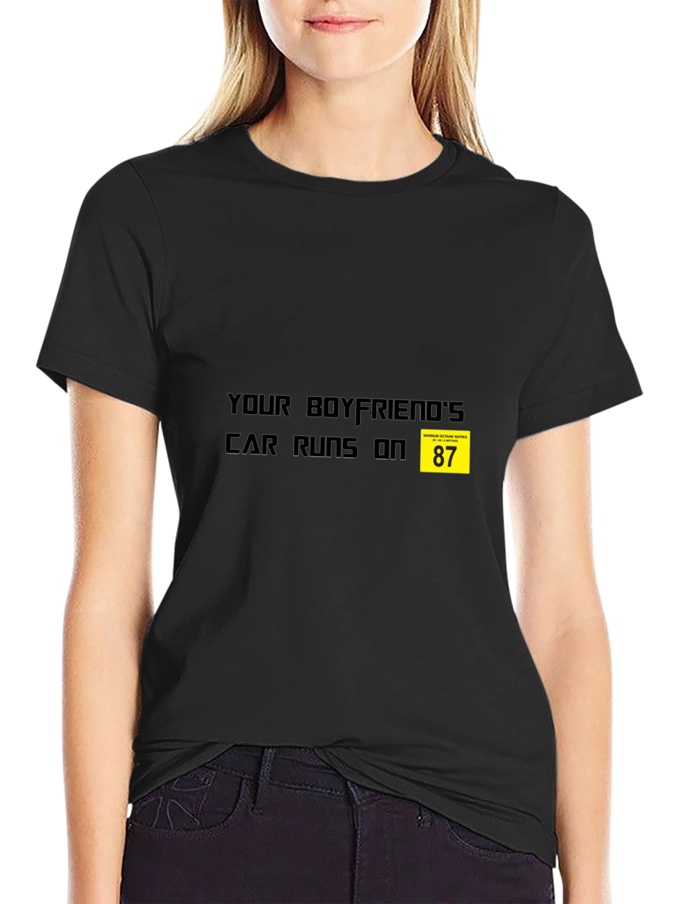Your Boyfriends Car Runs on 87 T-Shirt - Black