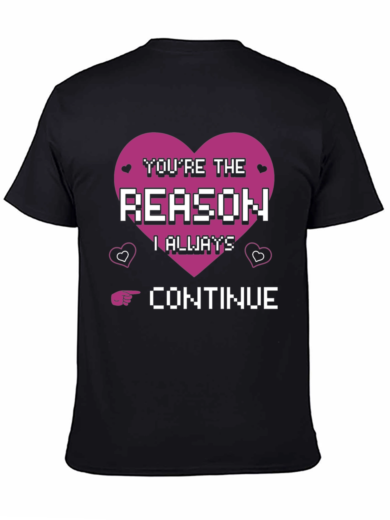 Youre the Reason Gamer T-Shirt