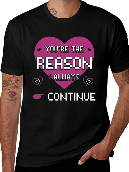 Youre the Reason Gamer T-Shirt