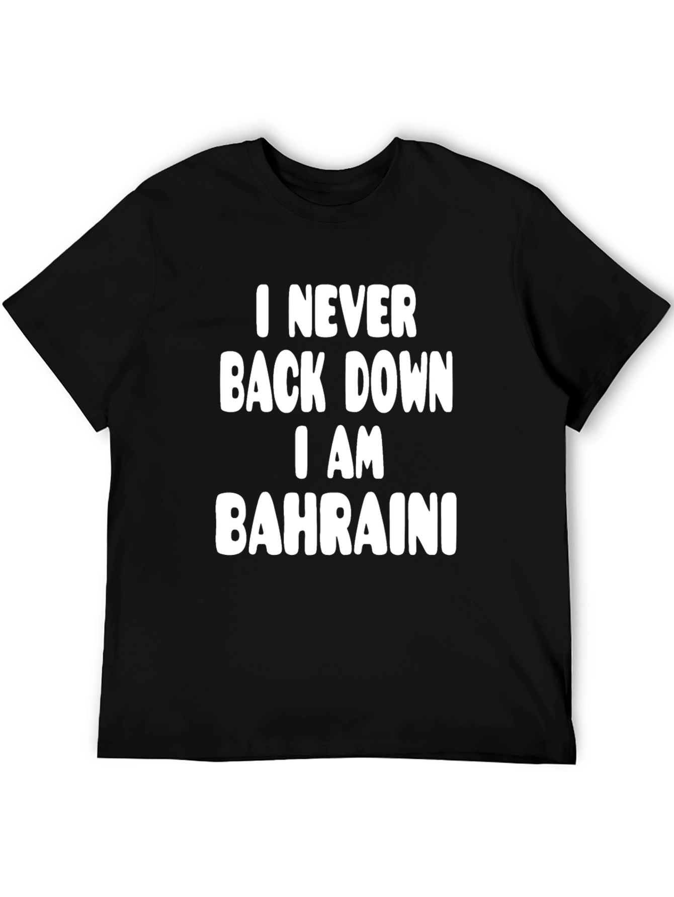 I Never Back Down I am Bahraini Graphic Tee