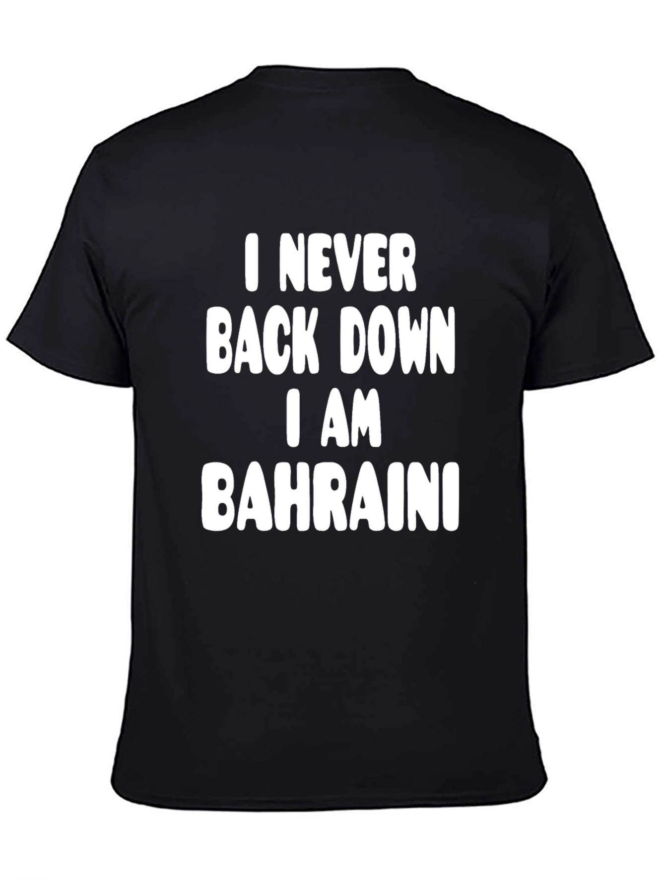 I Never Back Down I am Bahraini Graphic Tee