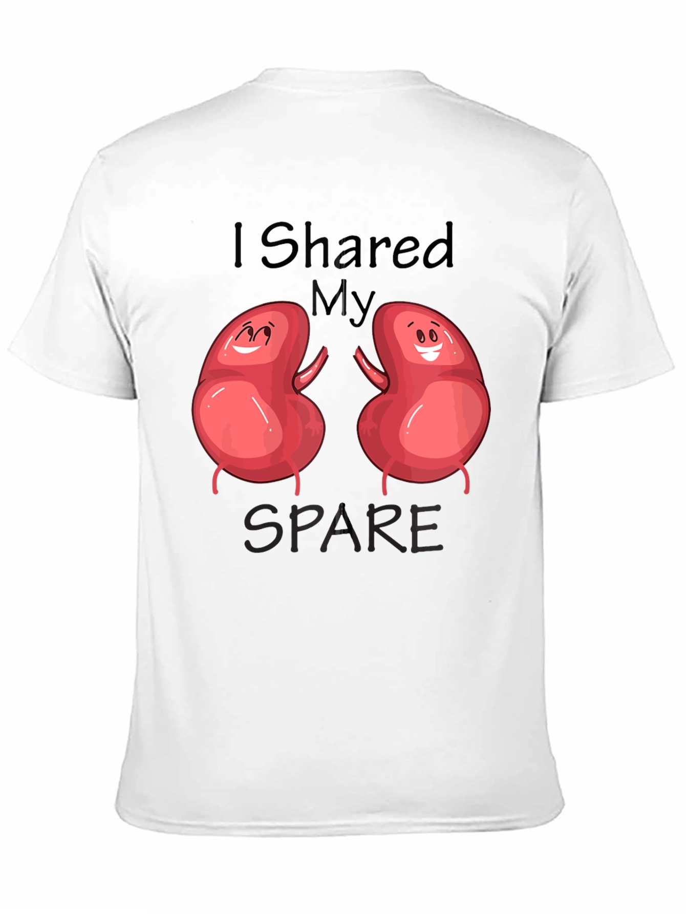 I Shared My Spare Kidney Donation T-Shirt